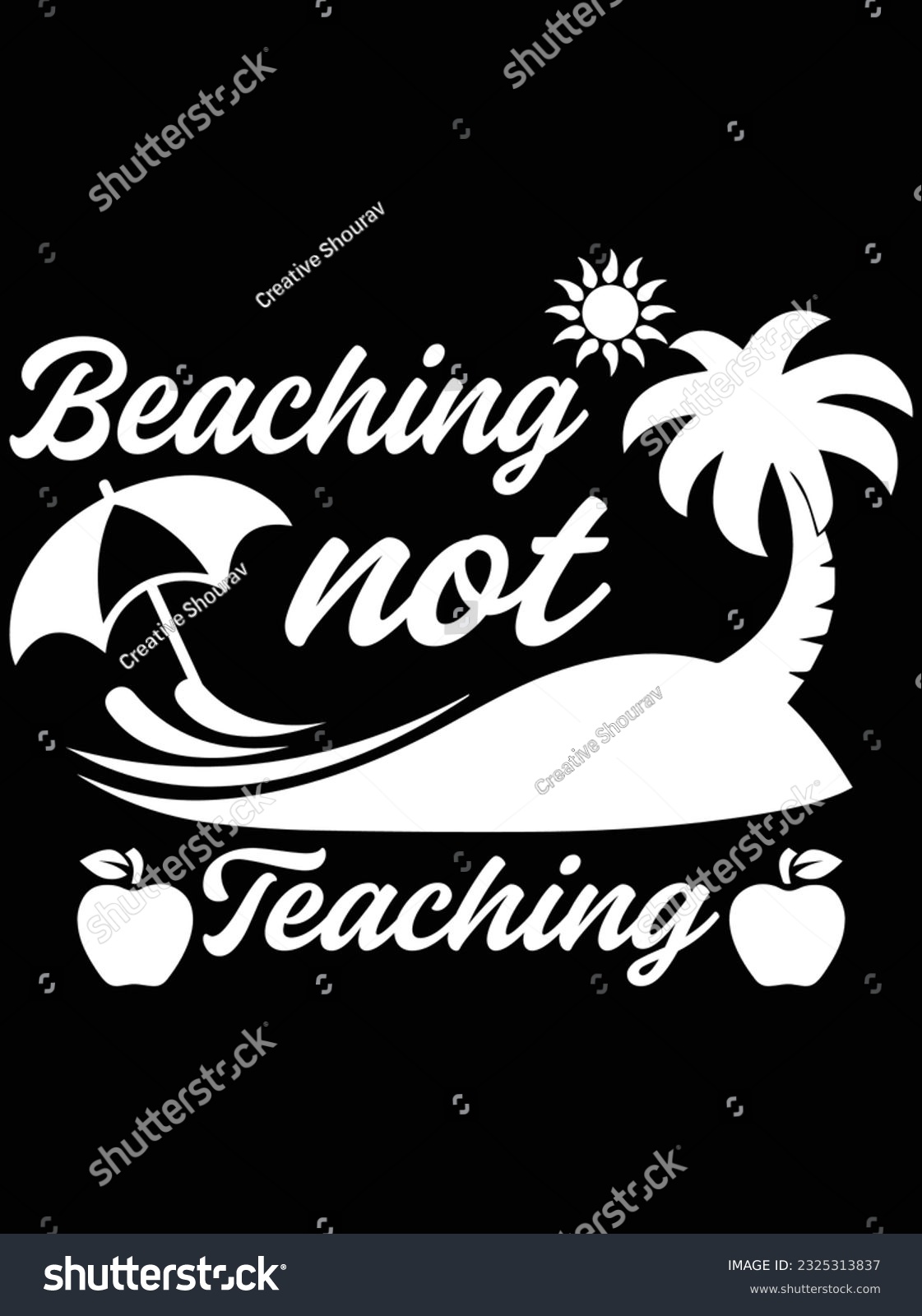 SVG of Beaching not teaching vector art design, eps file. design file for t-shirt. SVG, EPS cuttable design file svg