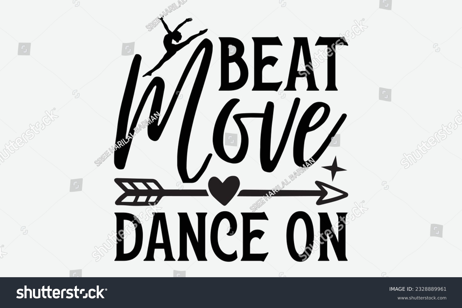 SVG of Beat Move Dance On - svg typography t-shirt design, Hand-drawn lettering phrase, SVG t-shirt design, Calligraphy t-shirt design, White background, Handwritten vector. eps 10. svg