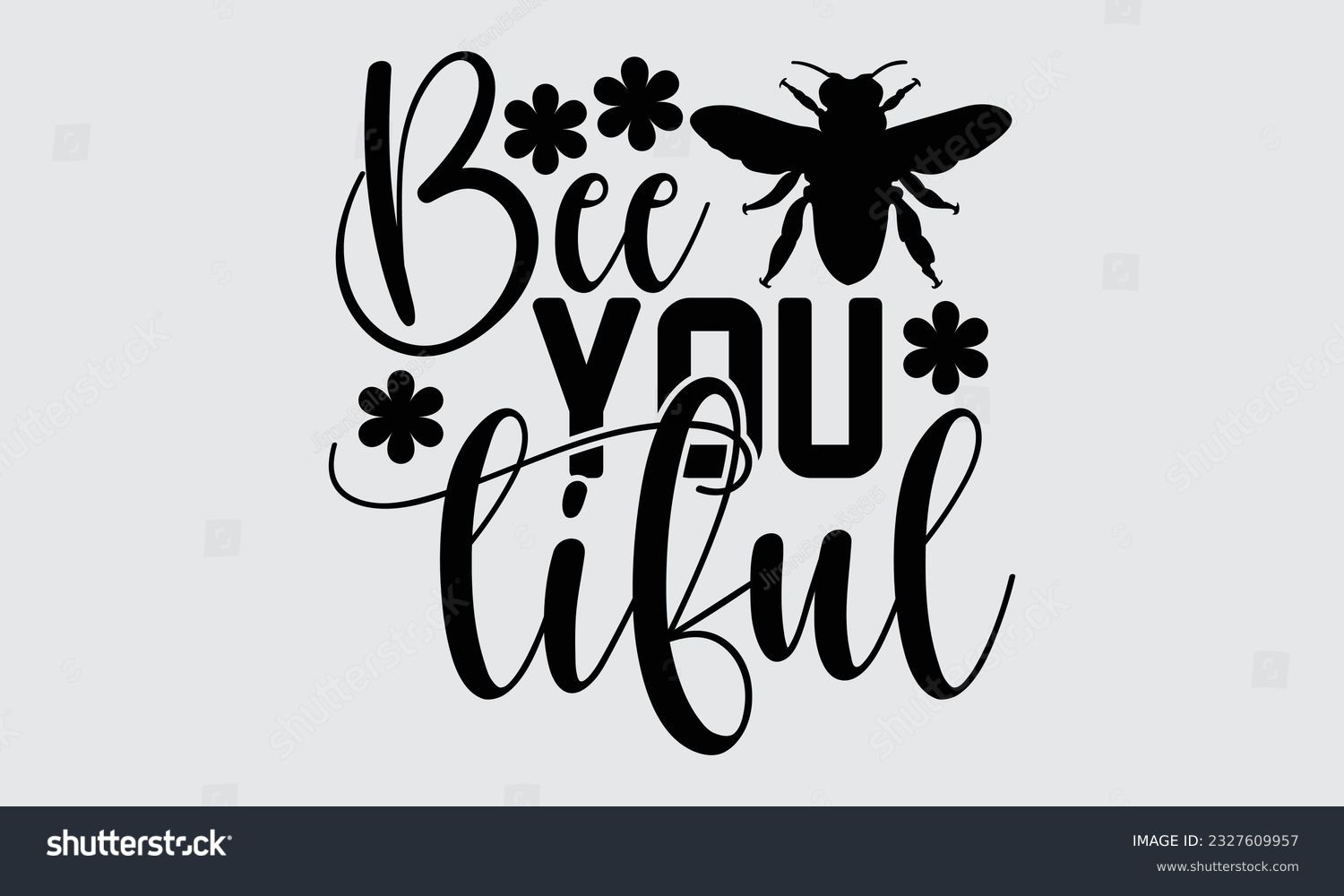 SVG of Bee You Tiful - Bee svg typography t-shirt design, this illustration can be used as a print on Stickers, Templates, and bags, stationary or as a poster. svg