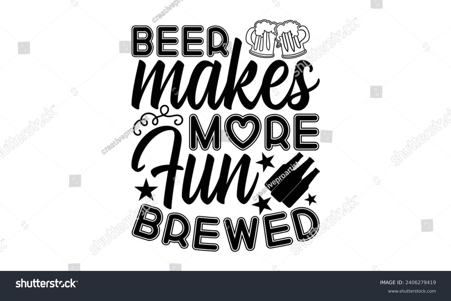 SVG of Beer Makes More Fun Brewed- Beer t- shirt design, Handmade calligraphy vector illustration for Cutting Machine, Silhouette Cameo, Cricut, Vector illustration Template. svg