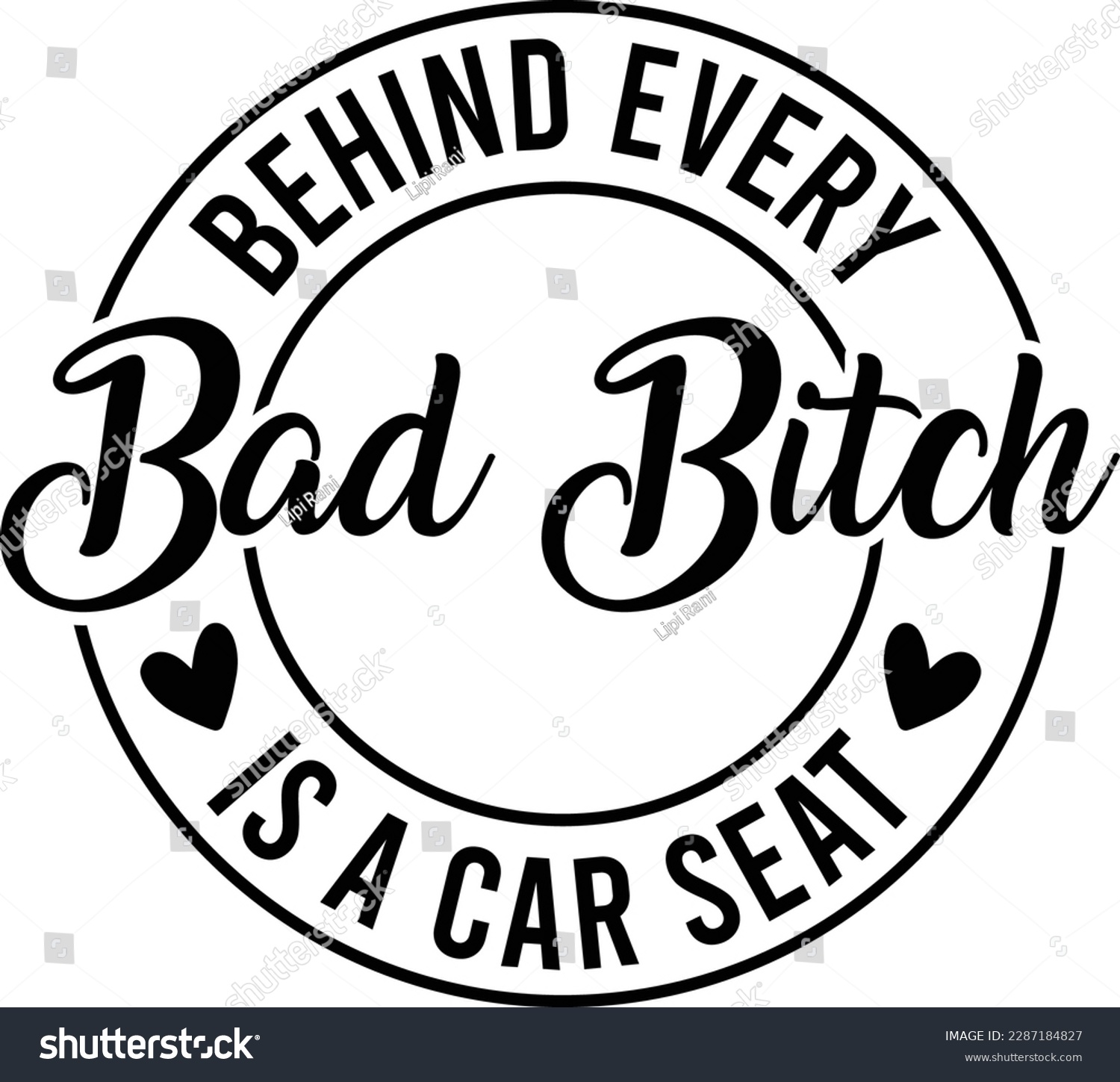 SVG of Behind Every Bad Bitch Is A Car Seat svg