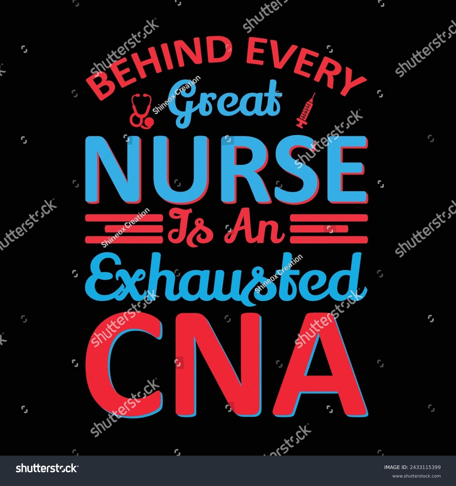 SVG of Behind Every Great Nurse Is An Exhausted CNA Typography T-shirt Design Vector

 svg