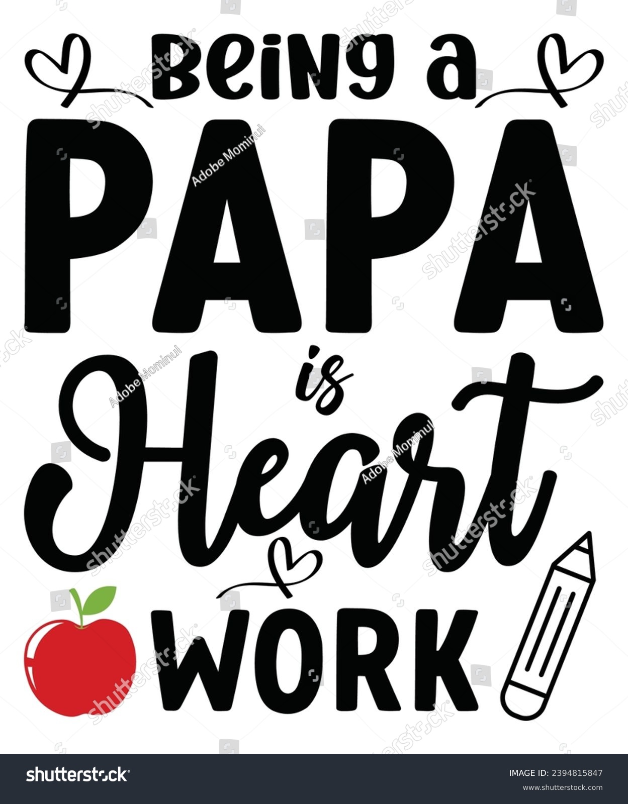 SVG of Being A Papa is Heart Work Svg,Teacher T-shirt, Back To School,Teacher Quotes T-shirt, Hello School Shirt, School Shirt for Kids, Kindergarten School, Retro, Typography, Cut File, svg