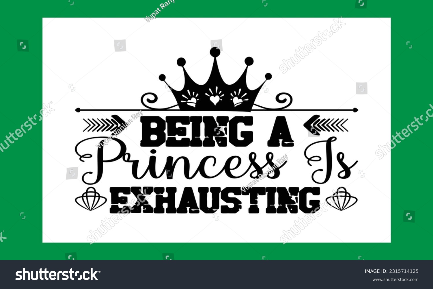 SVG of Being A Princess Is Exhausting Svg .Baby Girl Lover T shirt svg