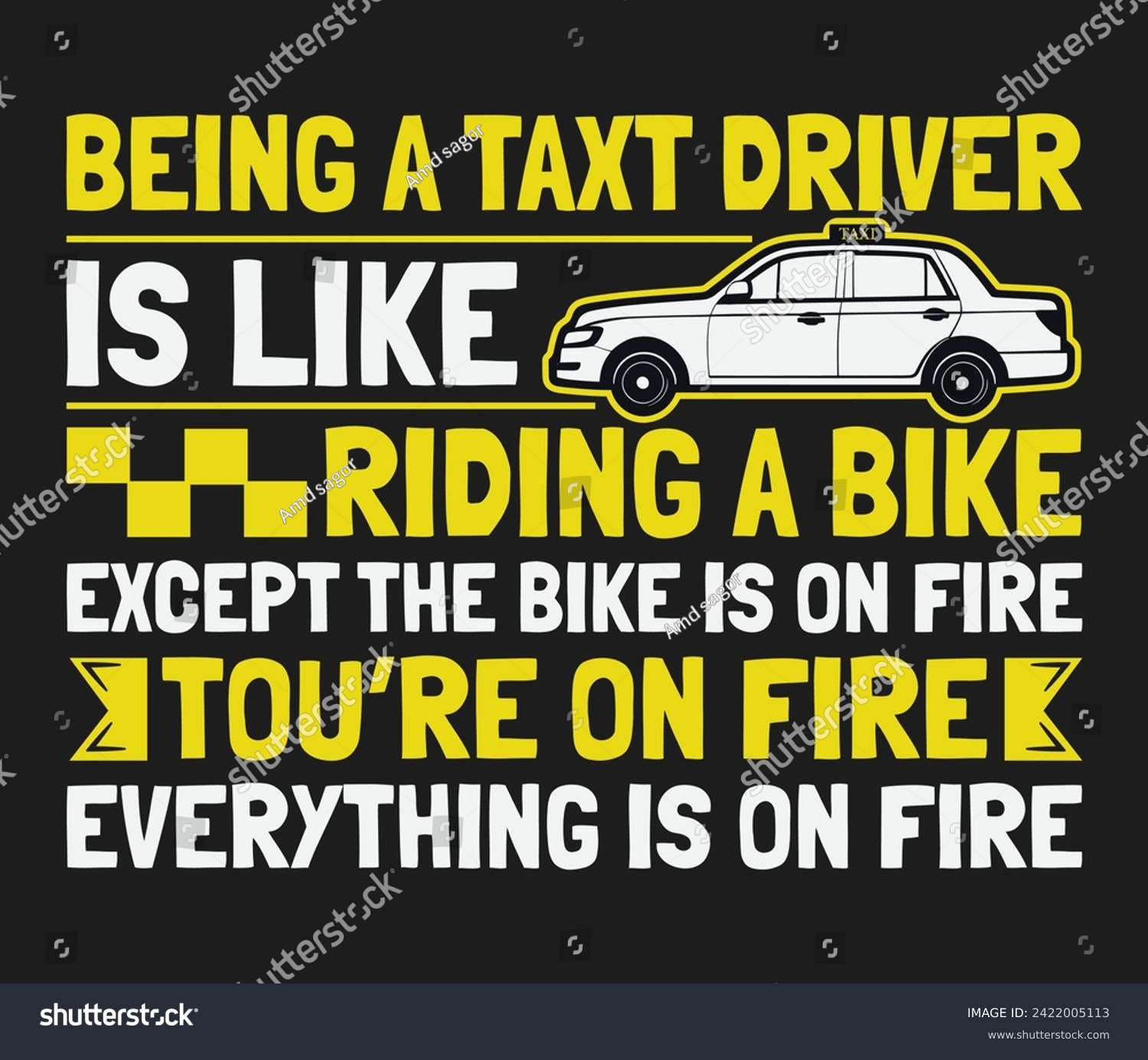 SVG of Being a taxi driver is like riding a bike trendy typography T-shirt design Print template svg