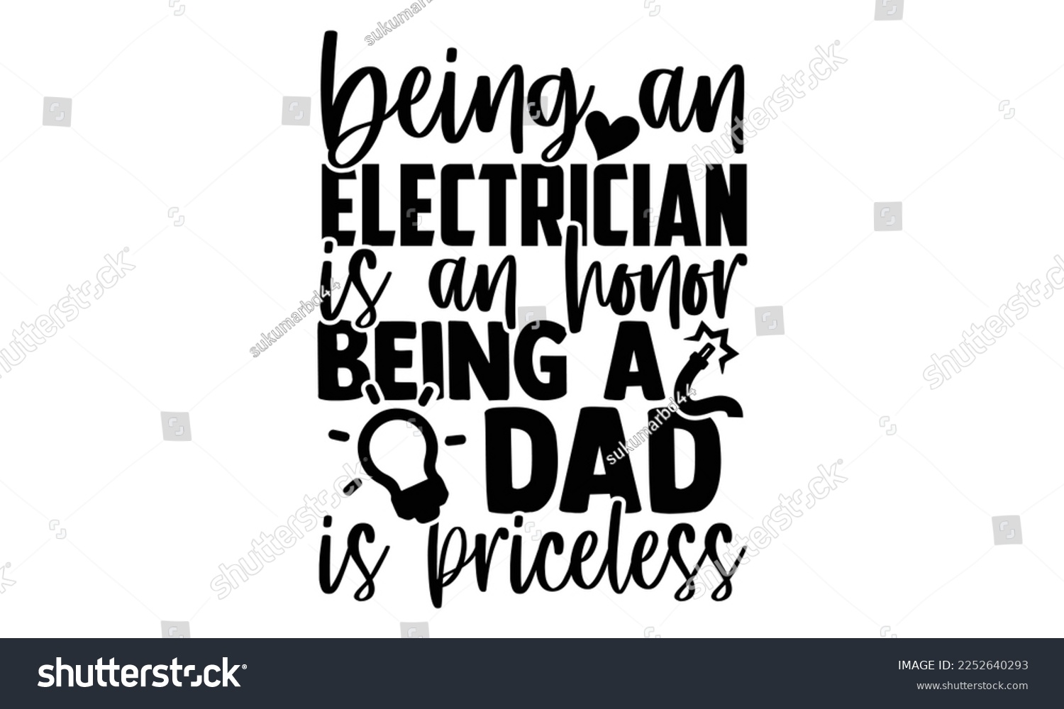 SVG of Being An Electrician Is An Honor Being A Dad Is Priceless - Electrician Svg Design, Calligraphy graphic design, Hand written vector svg design, t-shirts, bags, posters, cards, for Cutting Machine, Sil svg