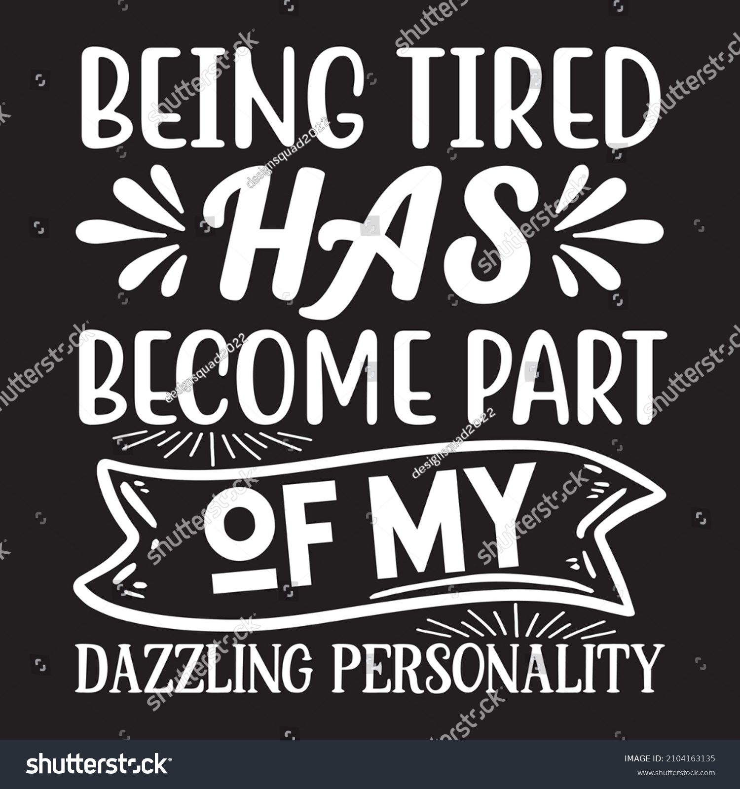SVG of Being tired has become part of my dazzling personality vector file svg