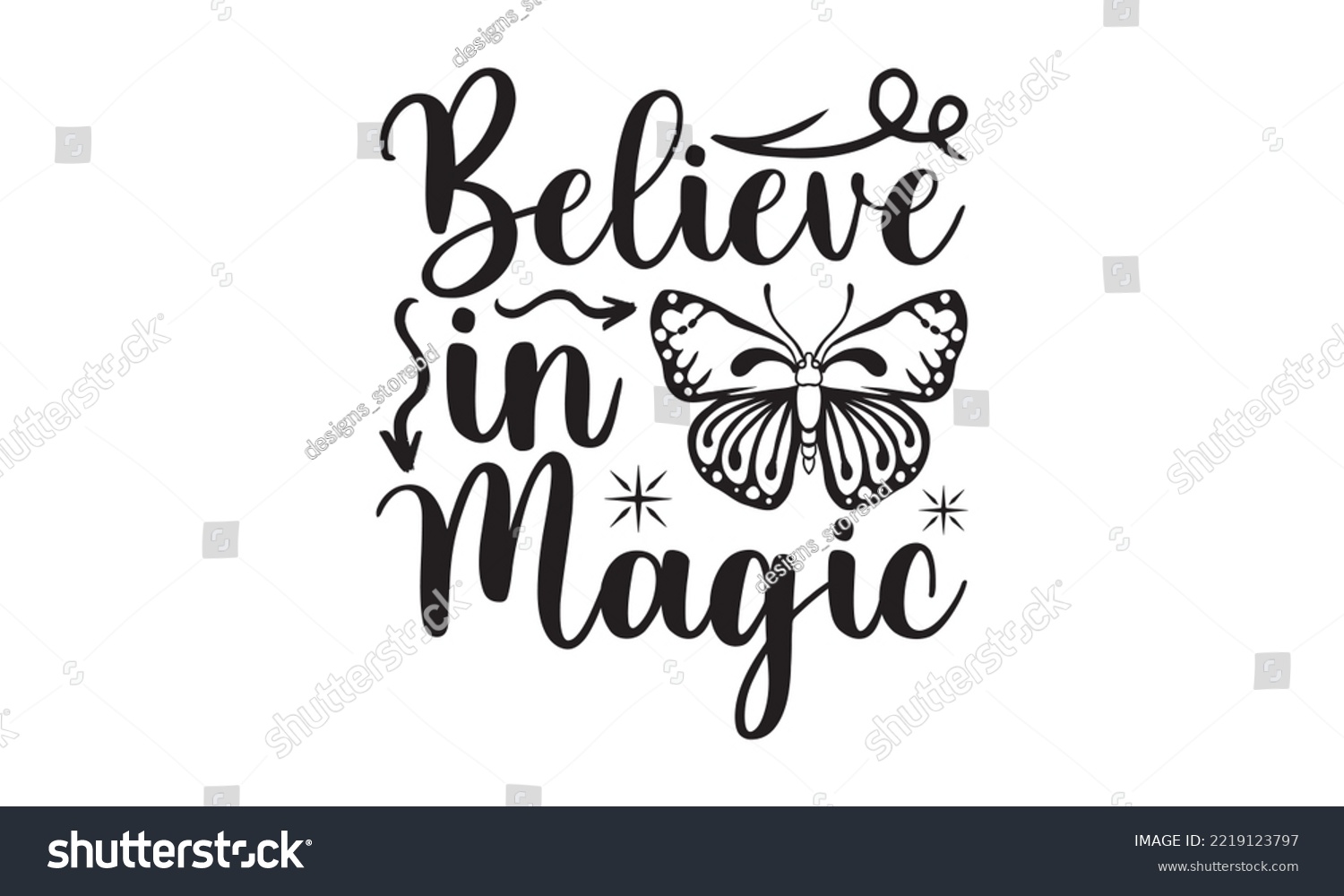 SVG of Believe in Magic Svg, Butterfly svg, Butterfly svg t-shirt design, butterflies and daisies positive quote flower watercolor margarita mariposa stationery, mug, t shirt, svg, eps 10 svg