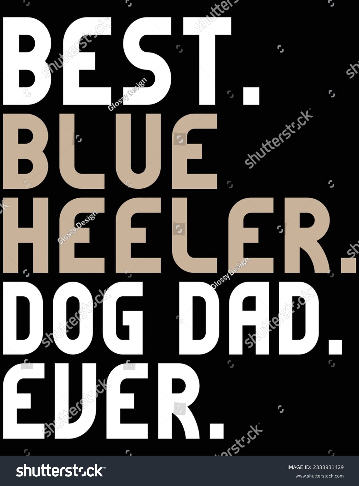 SVG of Best blue heeler dog dad ever EPS file for cutting machine. You can edit and print this vector art with EPS editor. svg