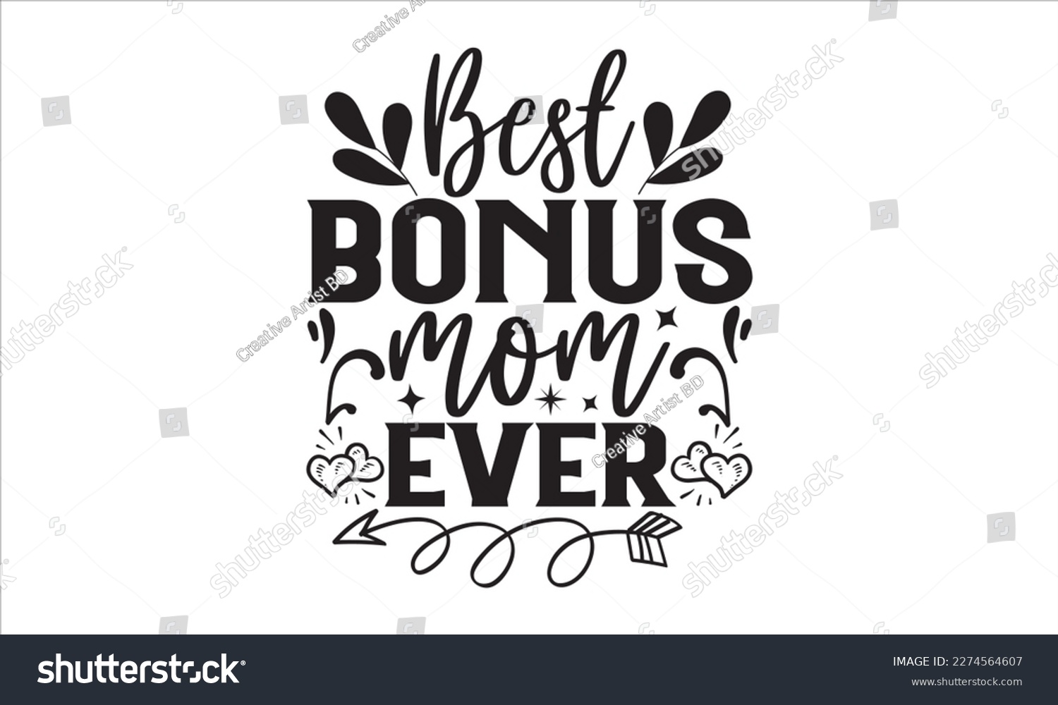 SVG of Best Bonus Mom Ever - Mother’s Day T Shirt Design, Hand lettering illustration for your design, Cutting Cricut and Silhouette, flyer, card Templet, mugs, etc. svg