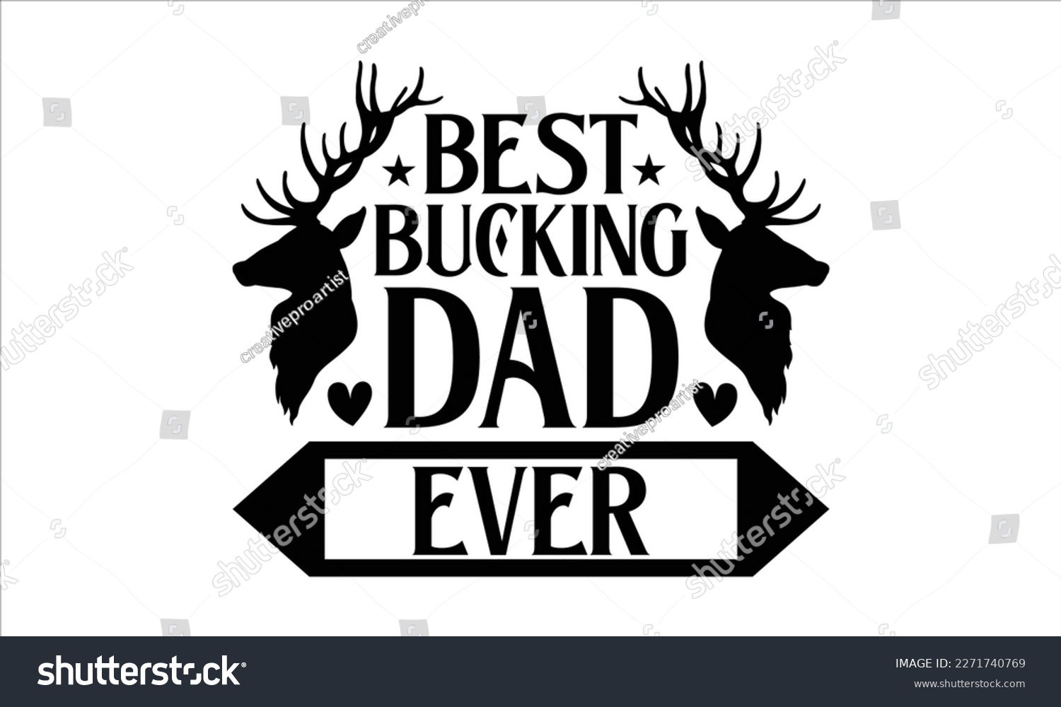 SVG of Best buckin dad ever- Father's Day svg design, Hand drawn lettering phrase isolated on white background, Illustration for prints on t-shirts and bags, posters, cards eps 10. svg