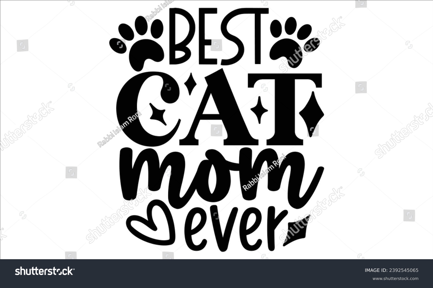 SVG of Best Cat Mom Ever, Cat t-shirt design vector file svg