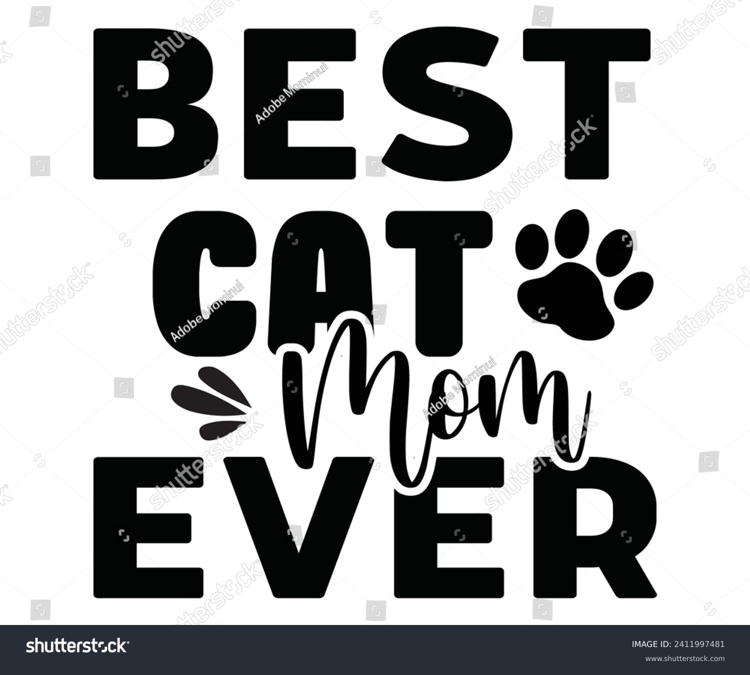 SVG of Best Cat Mom Ever Svg,Mothers Day Svg,Mom Quotes Svg,Typography,Funny Mom Svg,Gift For Mom Svg,Mom Life Svg,Mama Svg,Mommy T-shirt Design,Svg Cut File,Dog Mom Deisn,Commercial use, svg