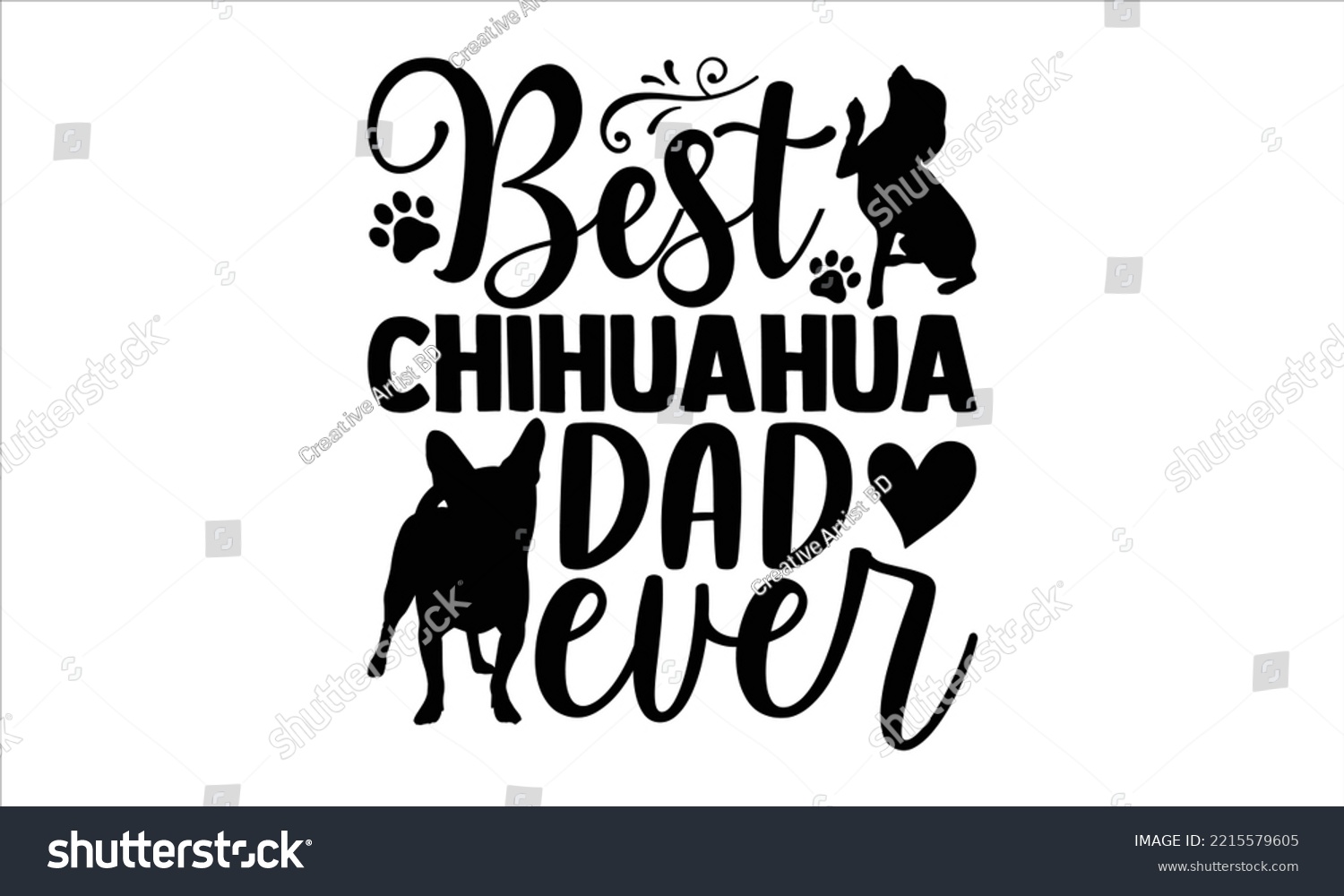 SVG of Best Chihuahua Dad Ever - Chihuahua T shirt Design, Hand lettering illustration for your design, Modern calligraphy, Svg Files for Cricut, Poster, EPS svg