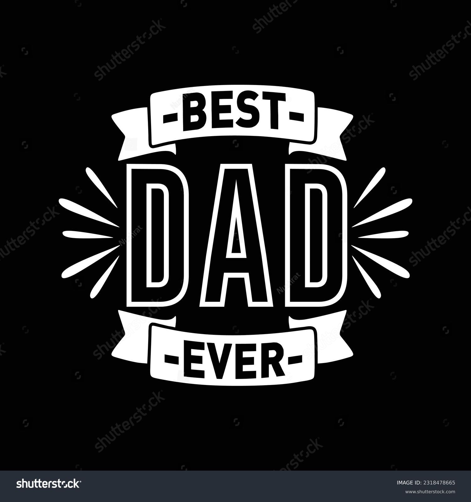 SVG of Best Dad Ever, Dad SVG T shirt Design Template svg