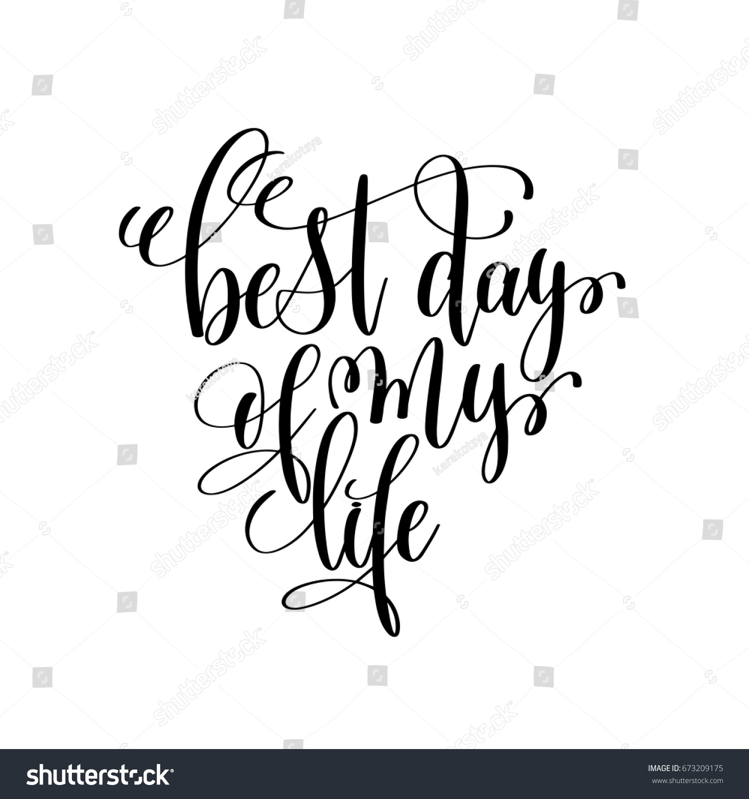 best day of my life black and white ink lettering positive quote motivational and inspirational