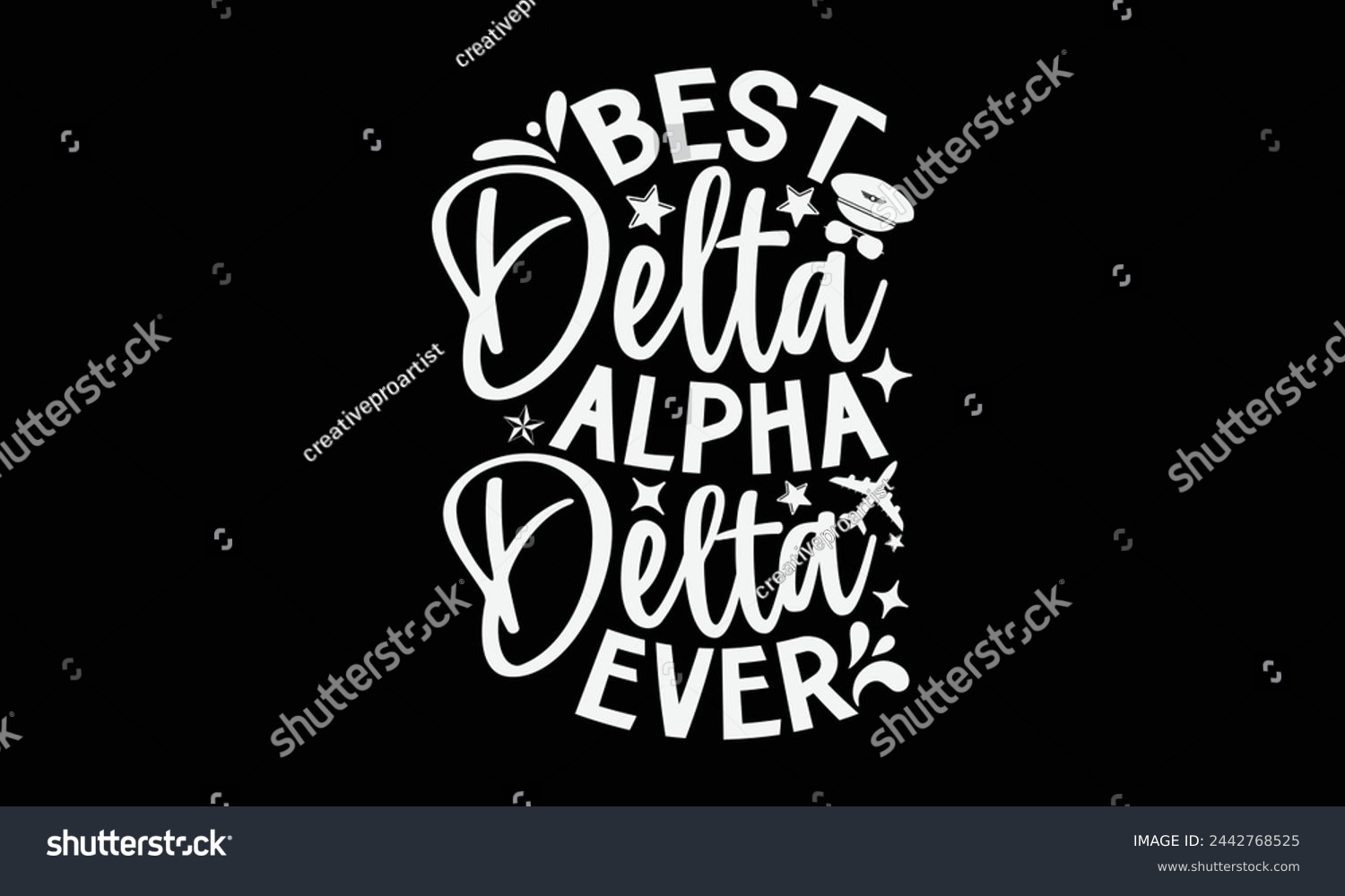 SVG of Best Delta Alpha Delta Ever- Pilot t- shirt design, Hand drawn lettering phrase for Cutting Machine, Silhouette Cameo, Cricut, Vector illustration Template, Isolated on black background. svg