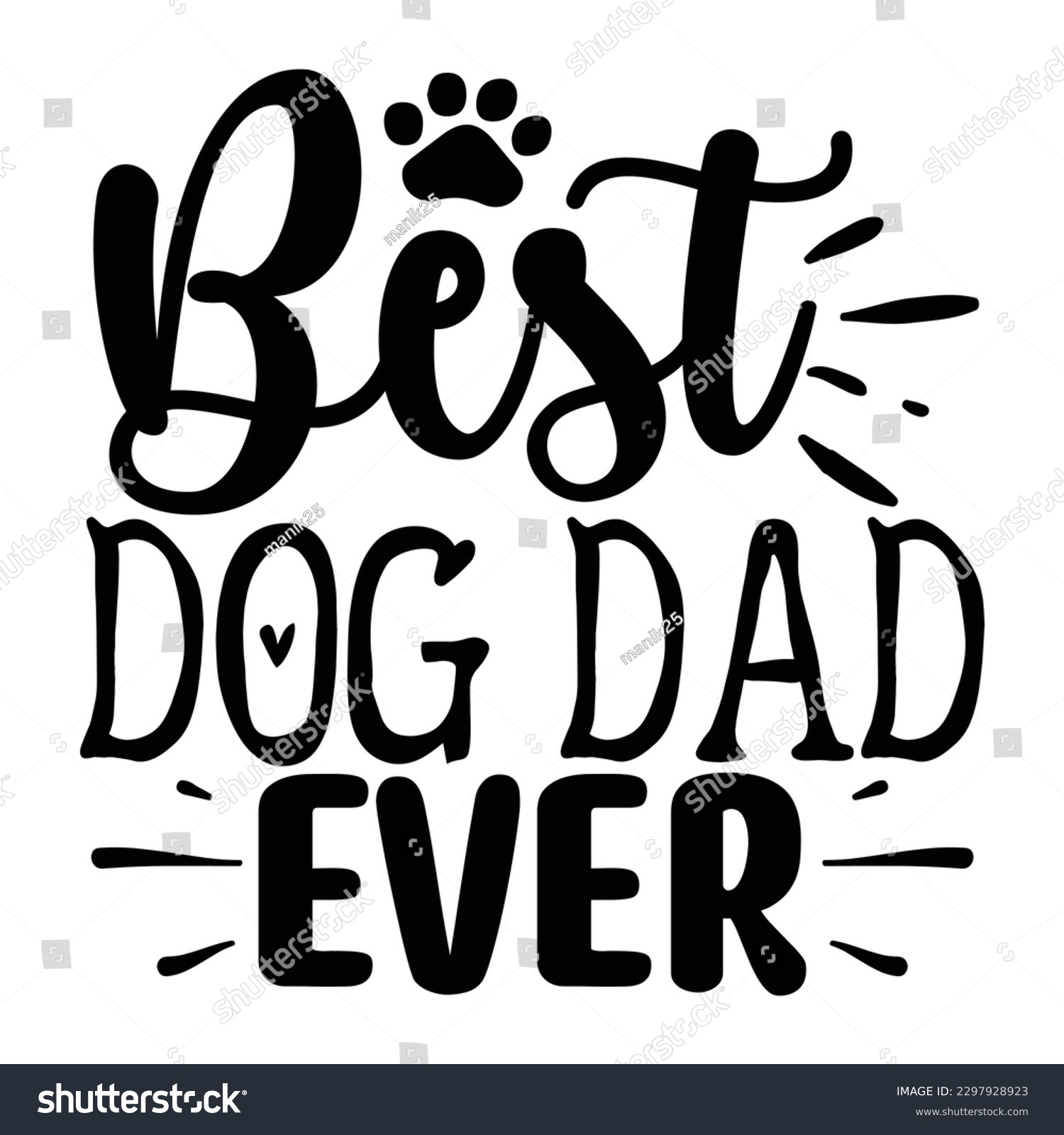 SVG of Best Dog Dad Ever   SVG  T shirt design Vector File svg