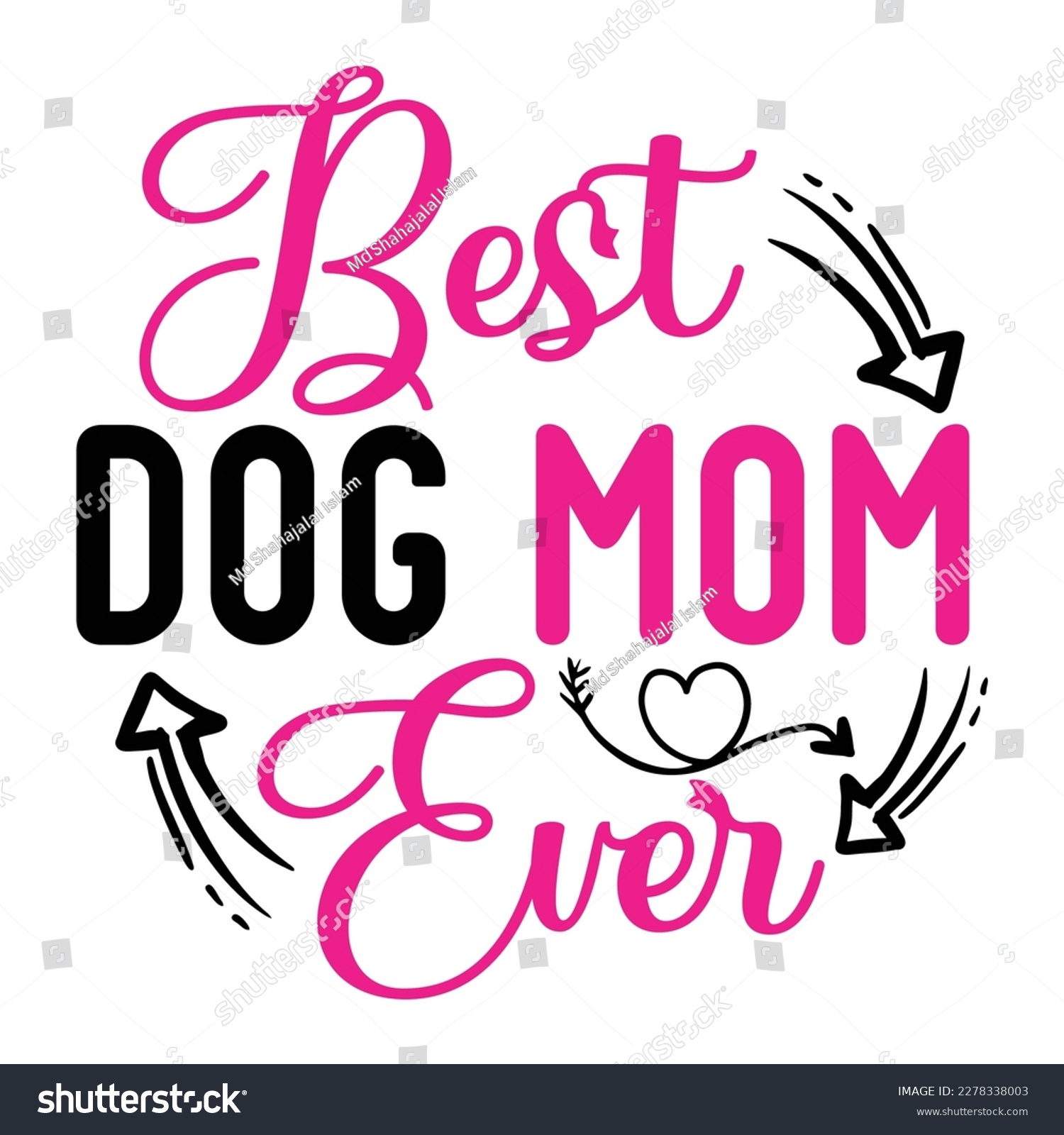 SVG of Best dog mom ever, Mother's day shirt print template,  typography design for mom mommy mama daughter grandma girl women aunt mom life child best mom adorable shirt svg