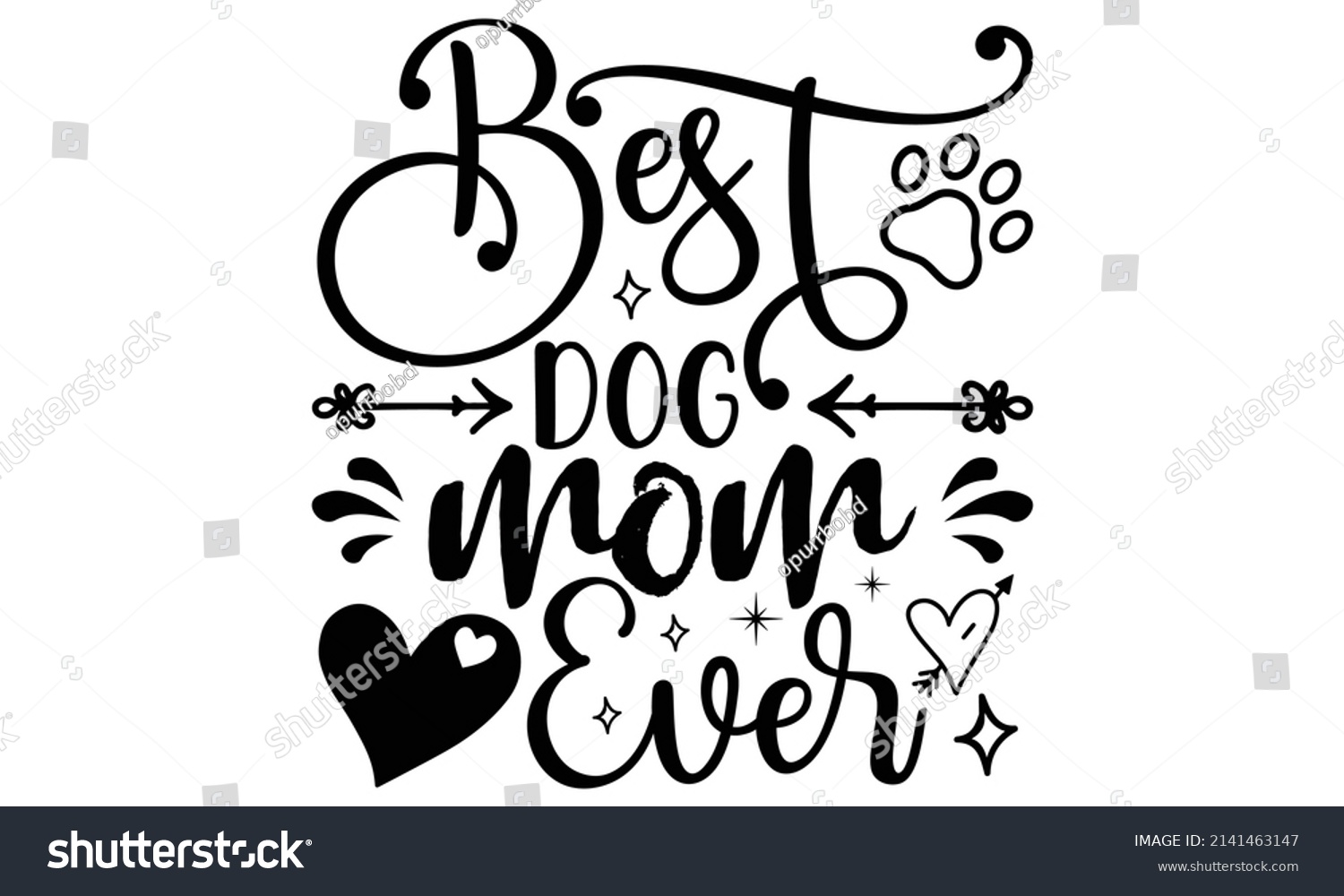 SVG of Best dog mom ever- Mother's day t-shirt design, Hand drawn lettering phrase, Calligraphy t-shirt design, Isolated on white background, Handwritten vector sign, SVG, EPS 10 svg