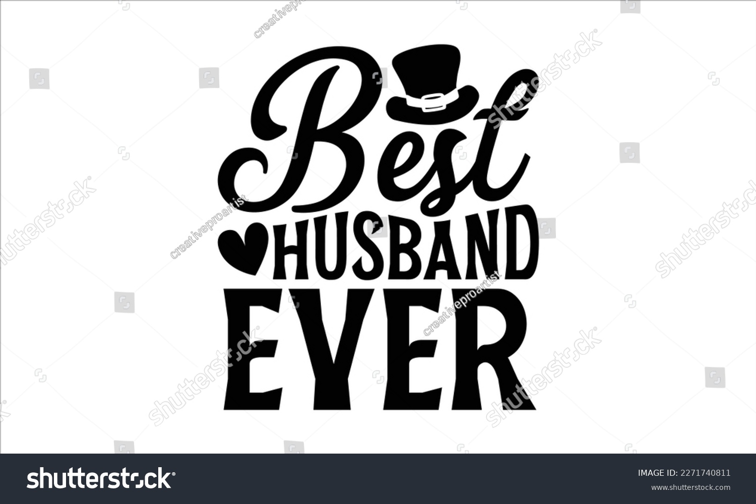 SVG of best Husband ever- Father's Day svg design, Hand drawn lettering phrase isolated on white background, Illustration for prints on t-shirts and bags, posters, cards eps 10. svg