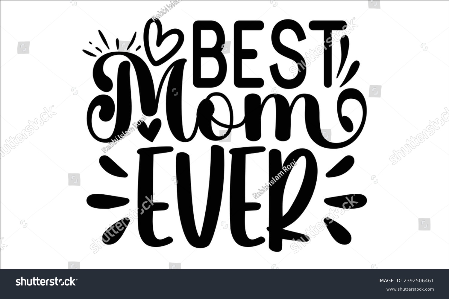 SVG of Best Mom Ever, mom t-shirt design vector file svg