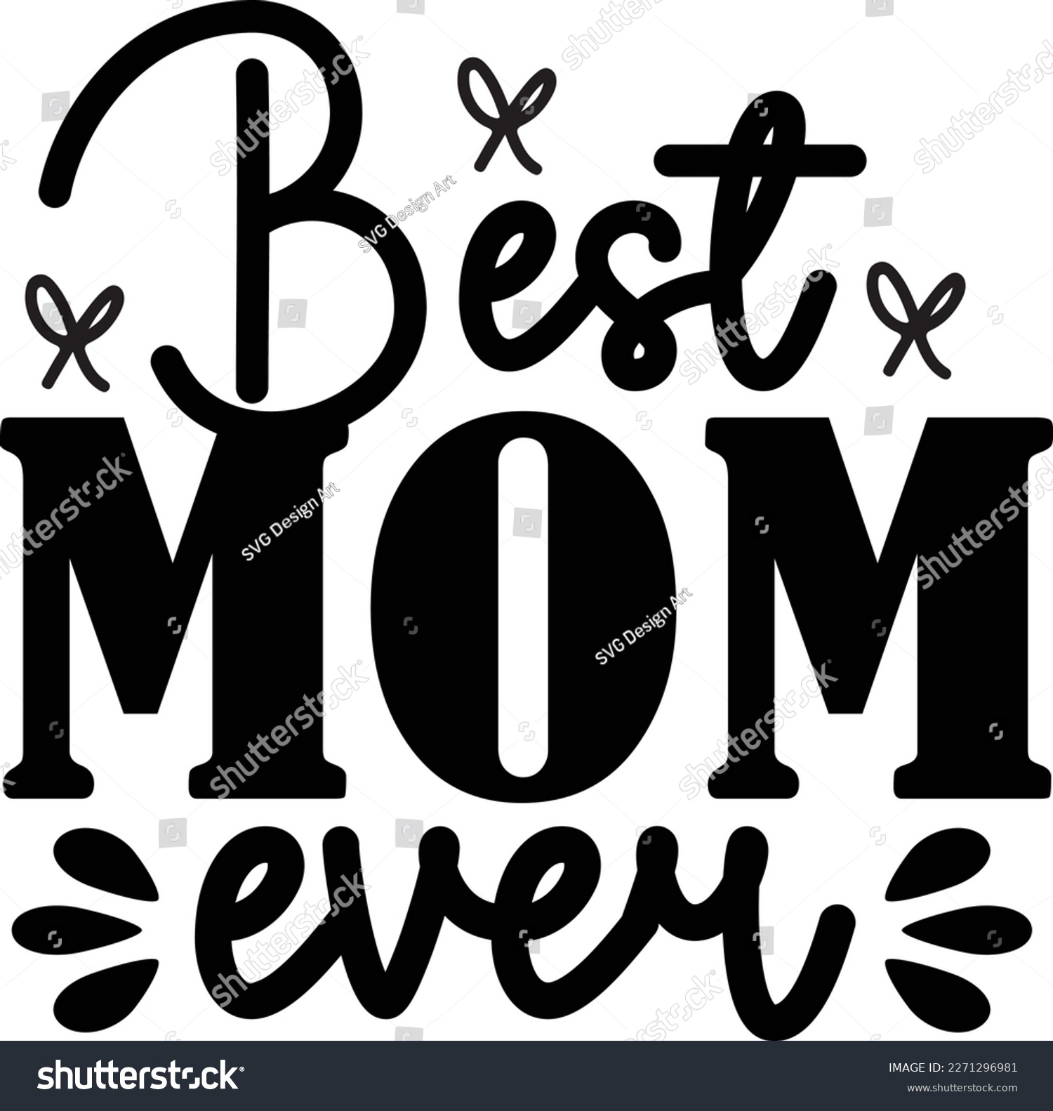 SVG of Best Mom Ever Mother's day svg svg