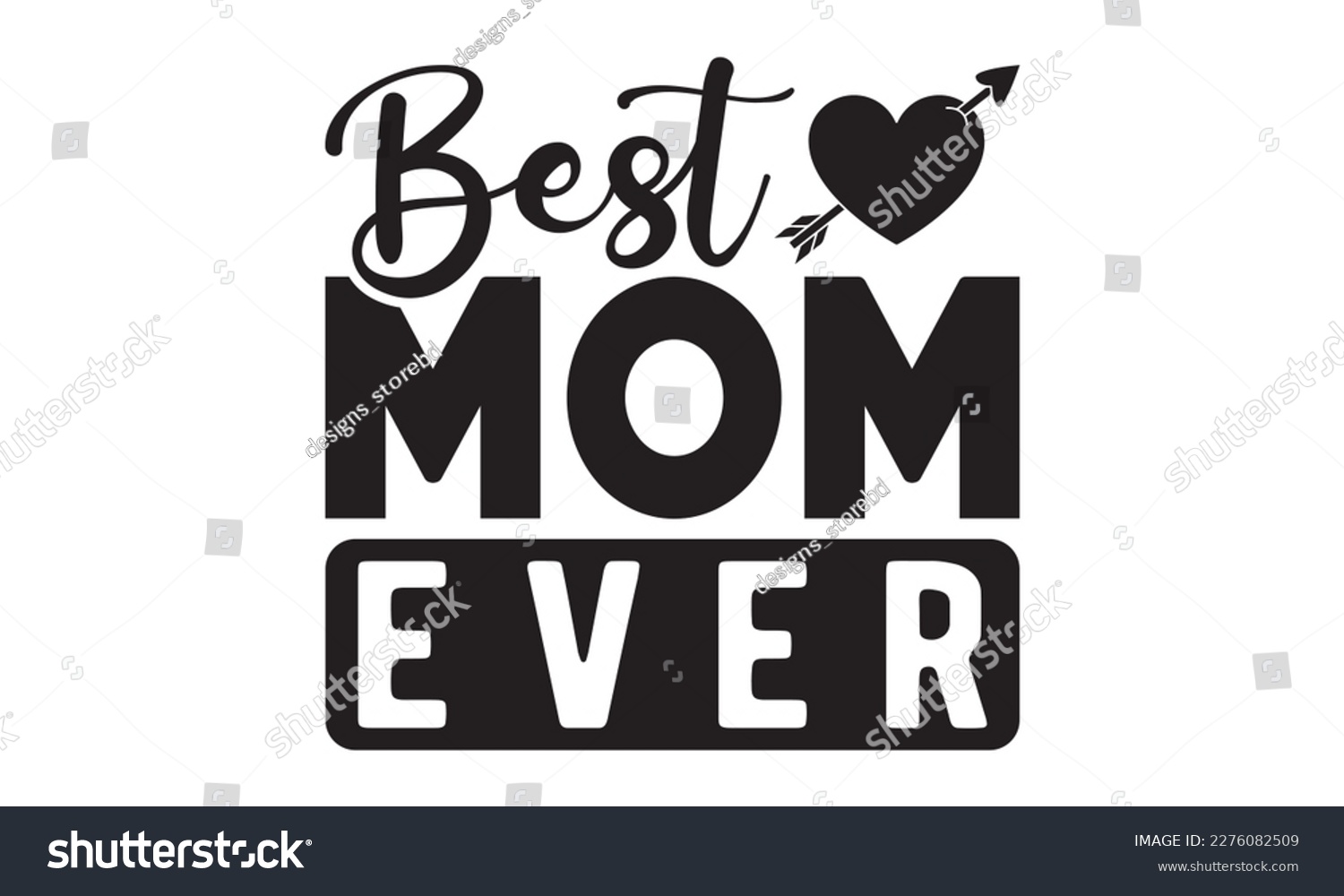 SVG of Best mom ever svg, Mother's Day Svg, Best Mom Svg, Hand drawn typography phrases, Mothers day typography vector quotes background , Happy Mother's day T shirt design Bundle, Mom Life svg, typography svg