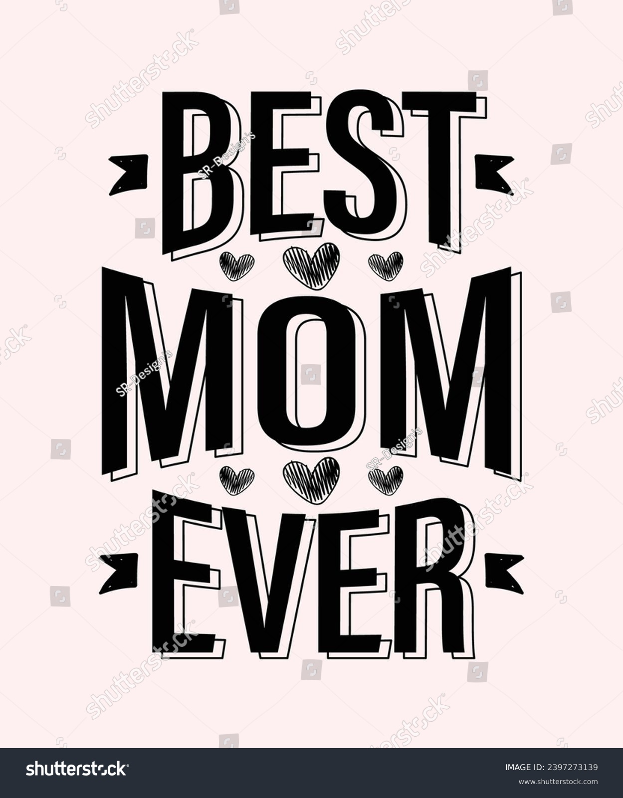 SVG of Best Mom Ever T-Shirt Design, Mother's Day T-Shirt Design, Mom T-Shirt Dsign svg