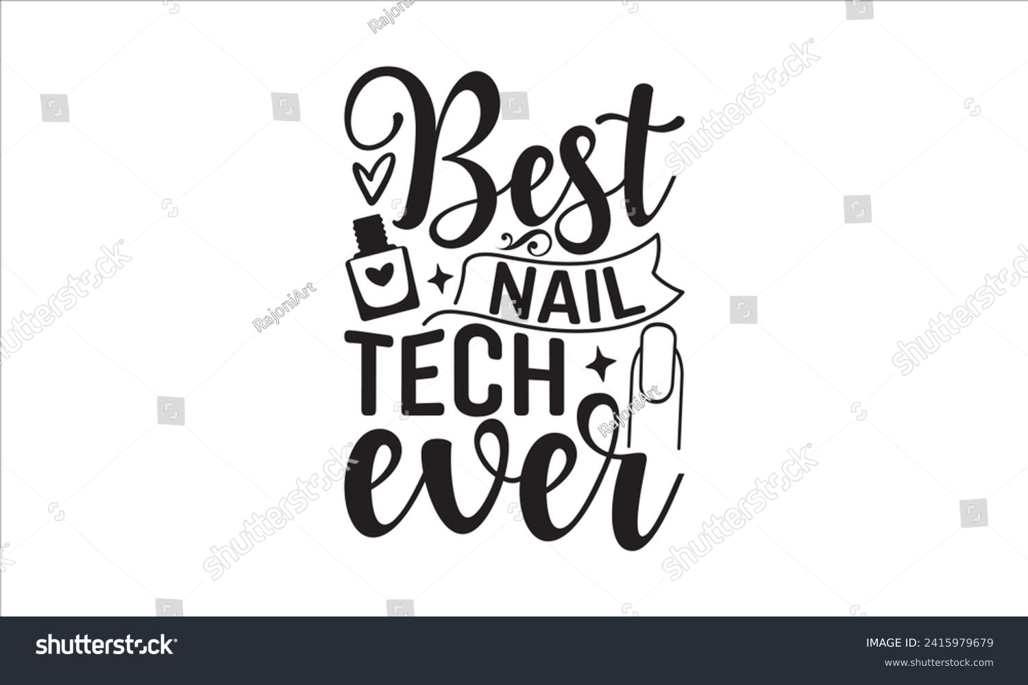 SVG of Best nail tech ever - Nail Tech T-Shirt Design, Modern calligraphy, Vector illustration with hand drawn lettering, posters, banners, cards, mugs, Notebooks, white background. svg
