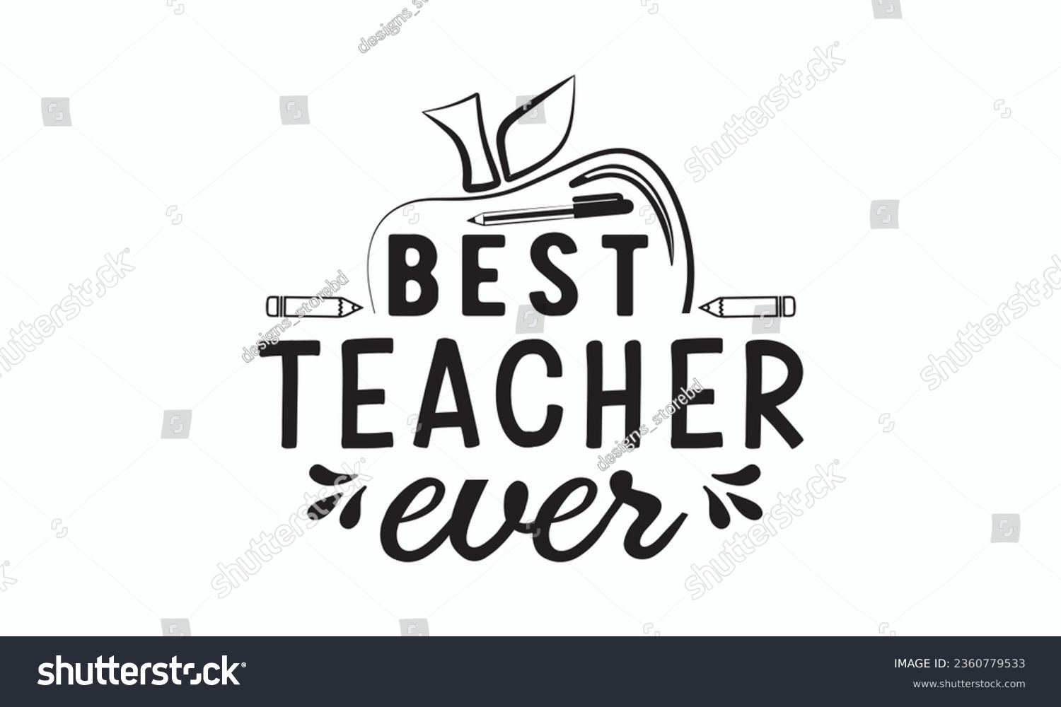 SVG of Best teacher ever svg, Teacher SVG, Teacher T-shirt, Teacher Quotes T-shirt bundle, Back To School svg, Hello School Shirt, School Shirt for Kids, Silhouette, Cricut Cut Files svg