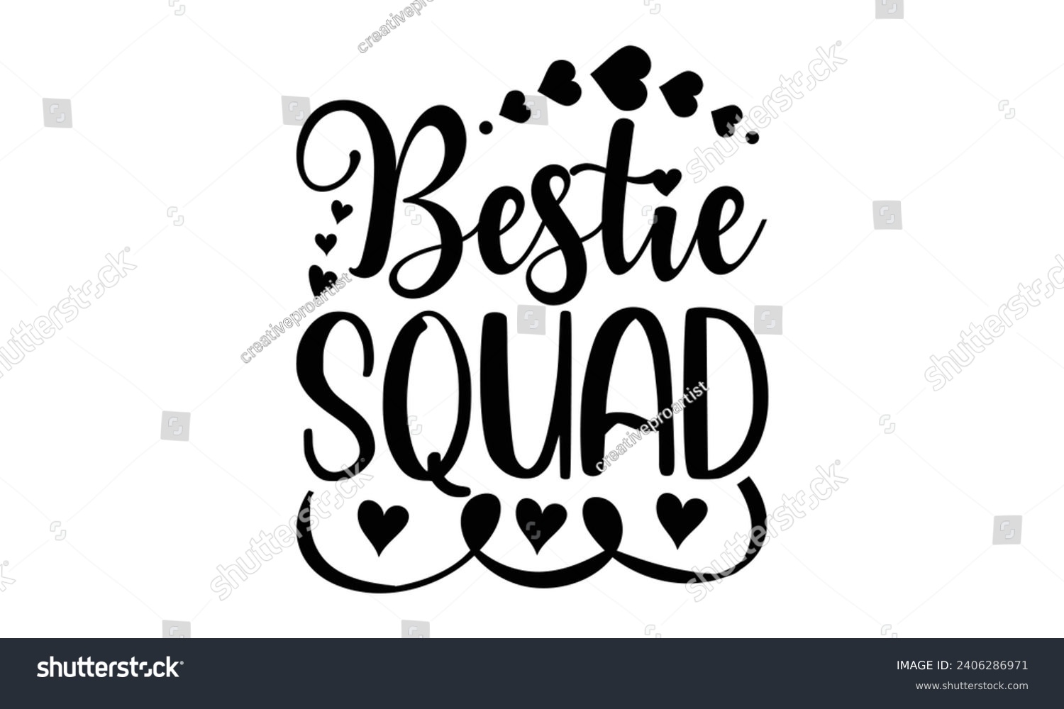 SVG of Bestie Squad- Best friends t- shirt design, Hand drawn vintage illustration with hand-lettering and decoration elements, greeting card template with typography text svg