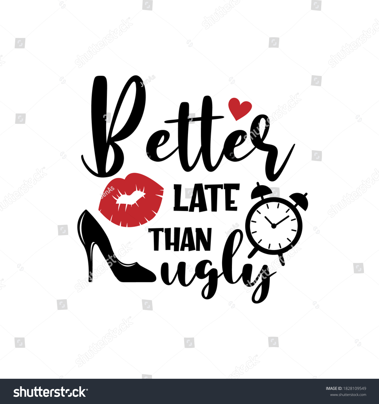 Better Late Than Ugly Positive Slogan Stock Vector Royalty Free