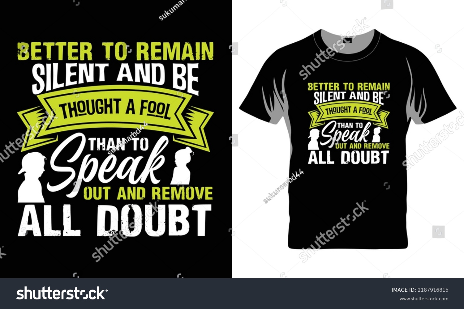 SVG of Better To Remain Silent And Be Thought A Fool Than To Speak Out And Remove All Doubt - Funny t-shirt design, Hand drawn lettering phrase, Calligraphy graphic design, SVG Files for Cutting Cricut and S svg