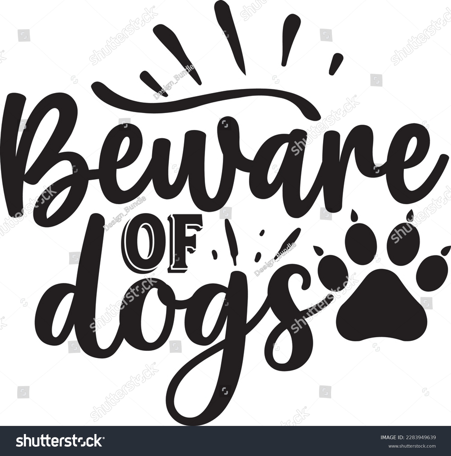 SVG of Beware of dogs svg ,Dog svg Design, Dog t-shirt design svg