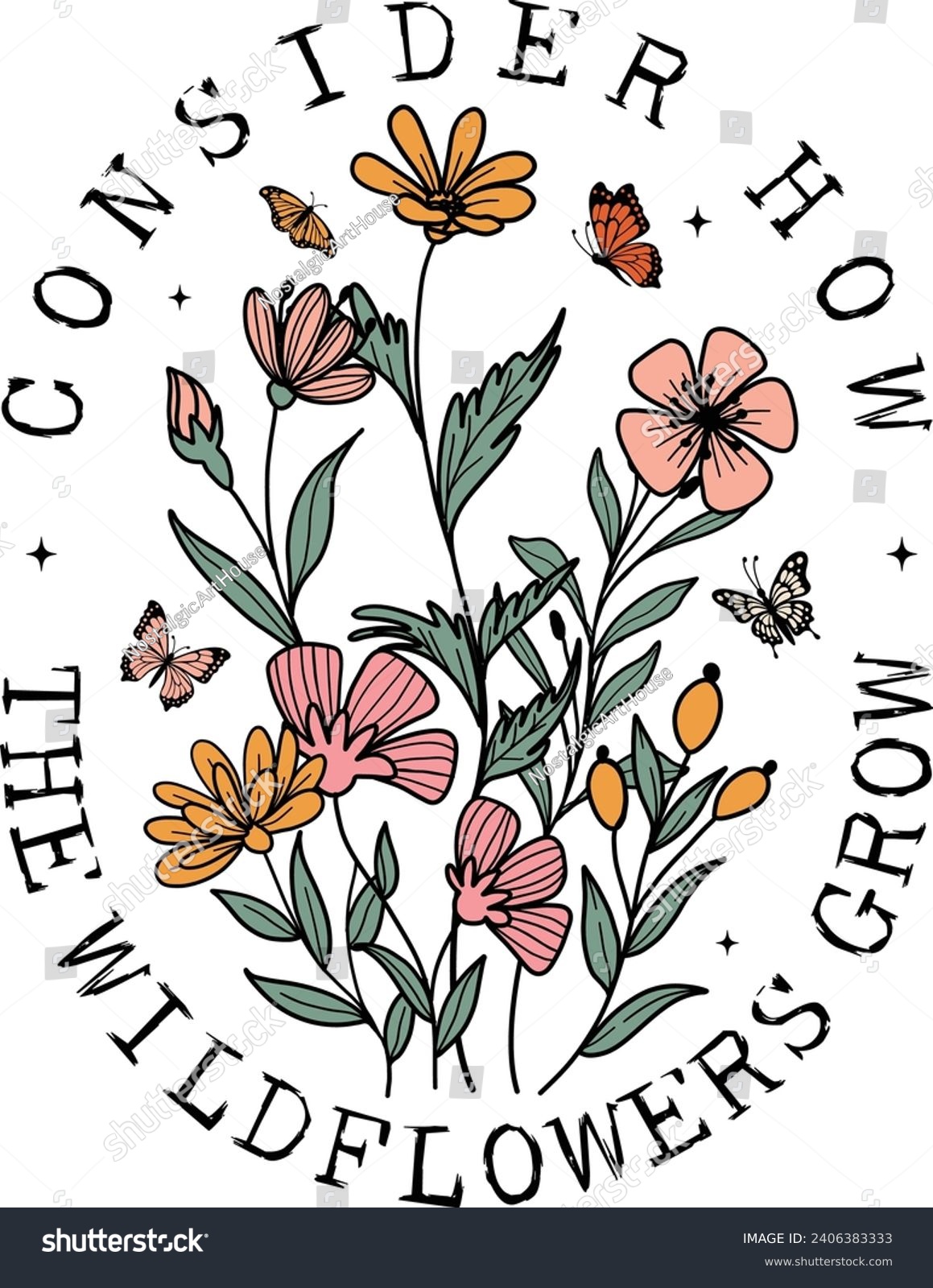 SVG of Bible verse, Consider How The Wildflowers Grow Luke 12:27, Retro Wildflowers, Inspirational Quotes, Motivational, Boho t shirt design svg