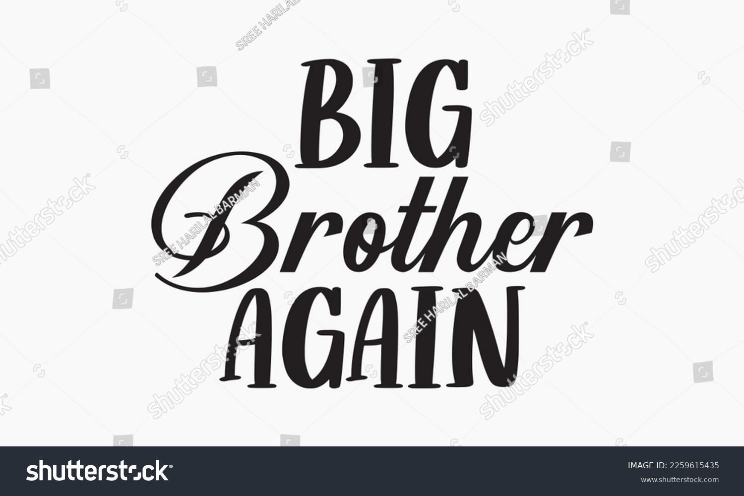 SVG of Big brother again - Sibling Hand-drawn lettering phrase, SVG t-shirt design, Calligraphy t-shirt design, White background, Handwritten vector, EPS 10. svg