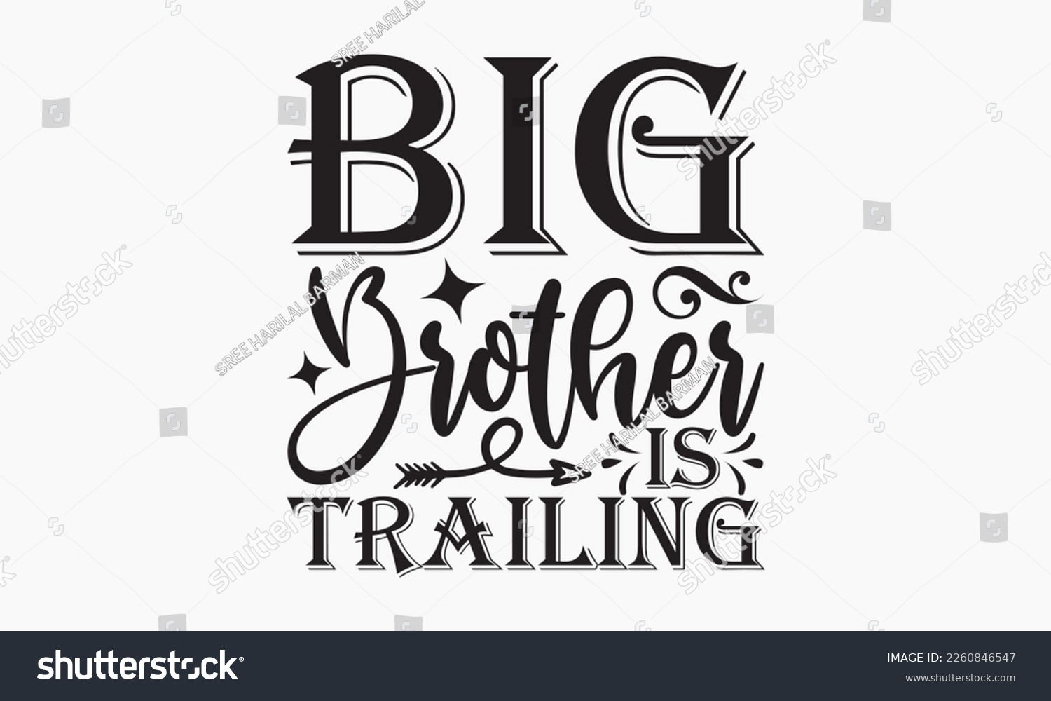 SVG of Big brother is trailing - Sibling Hand-drawn lettering phrase, SVG t-shirt design, Calligraphy t-shirt design,  White background, Handwritten vector,  EPS 10. svg