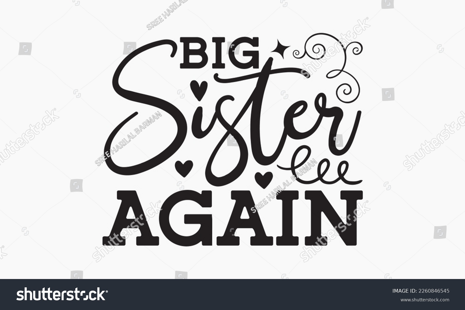 SVG of Big sister again - Sibling Hand-drawn lettering phrase, SVG t-shirt design, Calligraphy t-shirt design,  White background, Handwritten vector,  EPS 10. svg