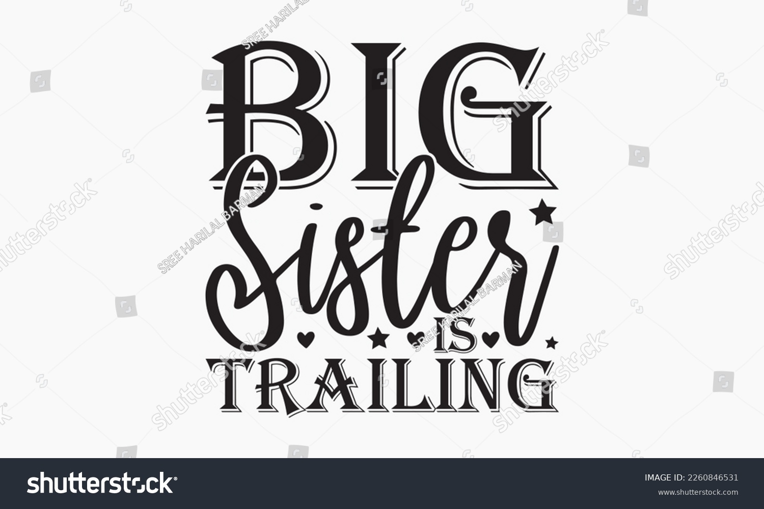 SVG of Big sister is trailing - Sibling Hand-drawn lettering phrase, SVG t-shirt design, Calligraphy t-shirt design,  White background, Handwritten vector,  EPS 10. svg