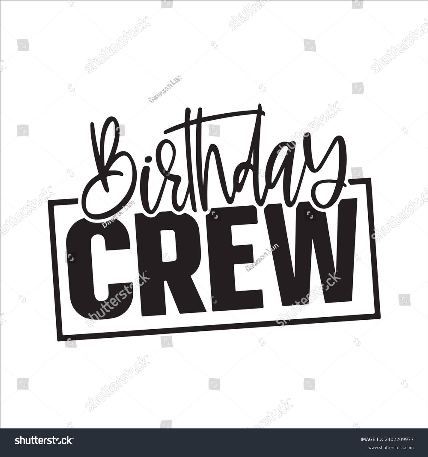 SVG of birthday crew background inspirational positive quotes, motivational, typography, lettering design svg