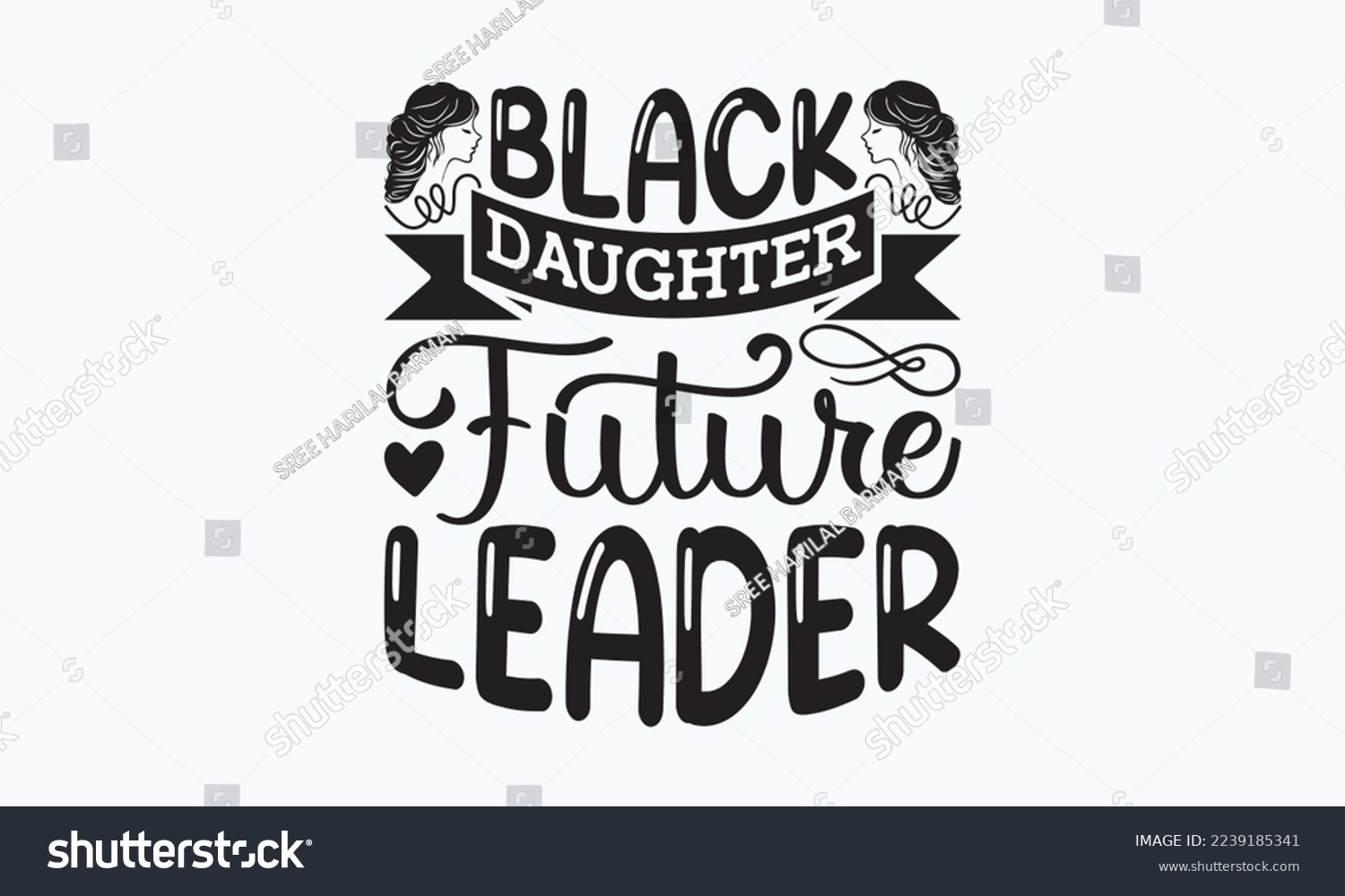 SVG of Black daughter future leader  - T-shirt Design, File Sports SVG Design, Sports typography t-shirt design, For stickers, Templet, mugs, etc. for Cutting, cards, and flyers. svg
