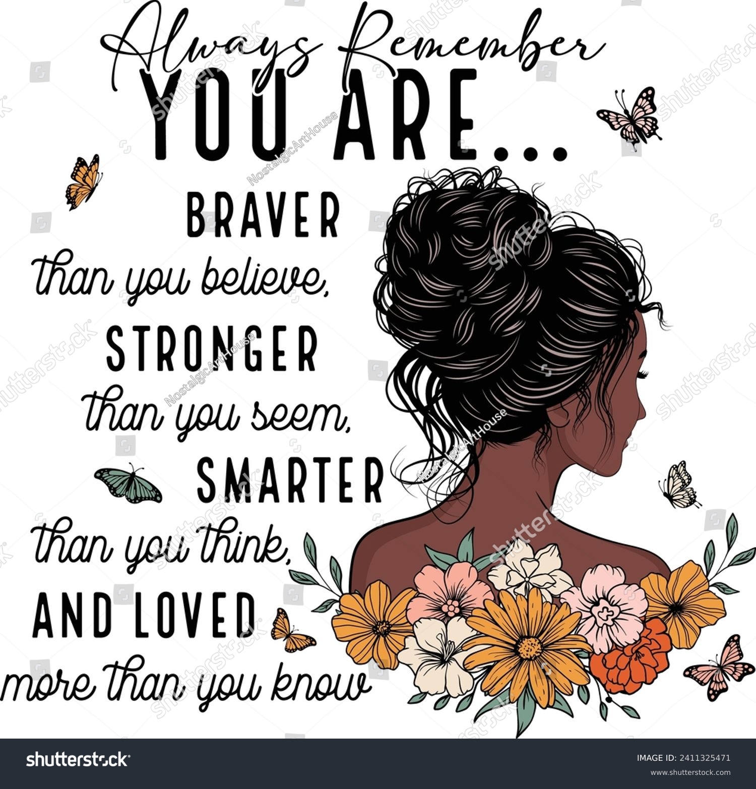 SVG of Black girl, Floral woman, Flower girl, Melanin woman, Always remember You are braver than you believe svg