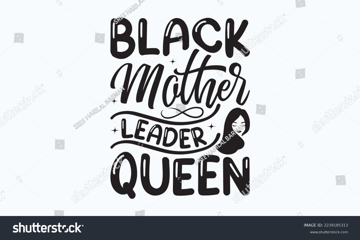 SVG of Black mother leader queen - President's day T-shirt Design, File Sports SVG Design, Sports typography t-shirt design, For stickers, Templet, mugs, etc. for Cutting, cards, and flyers. svg