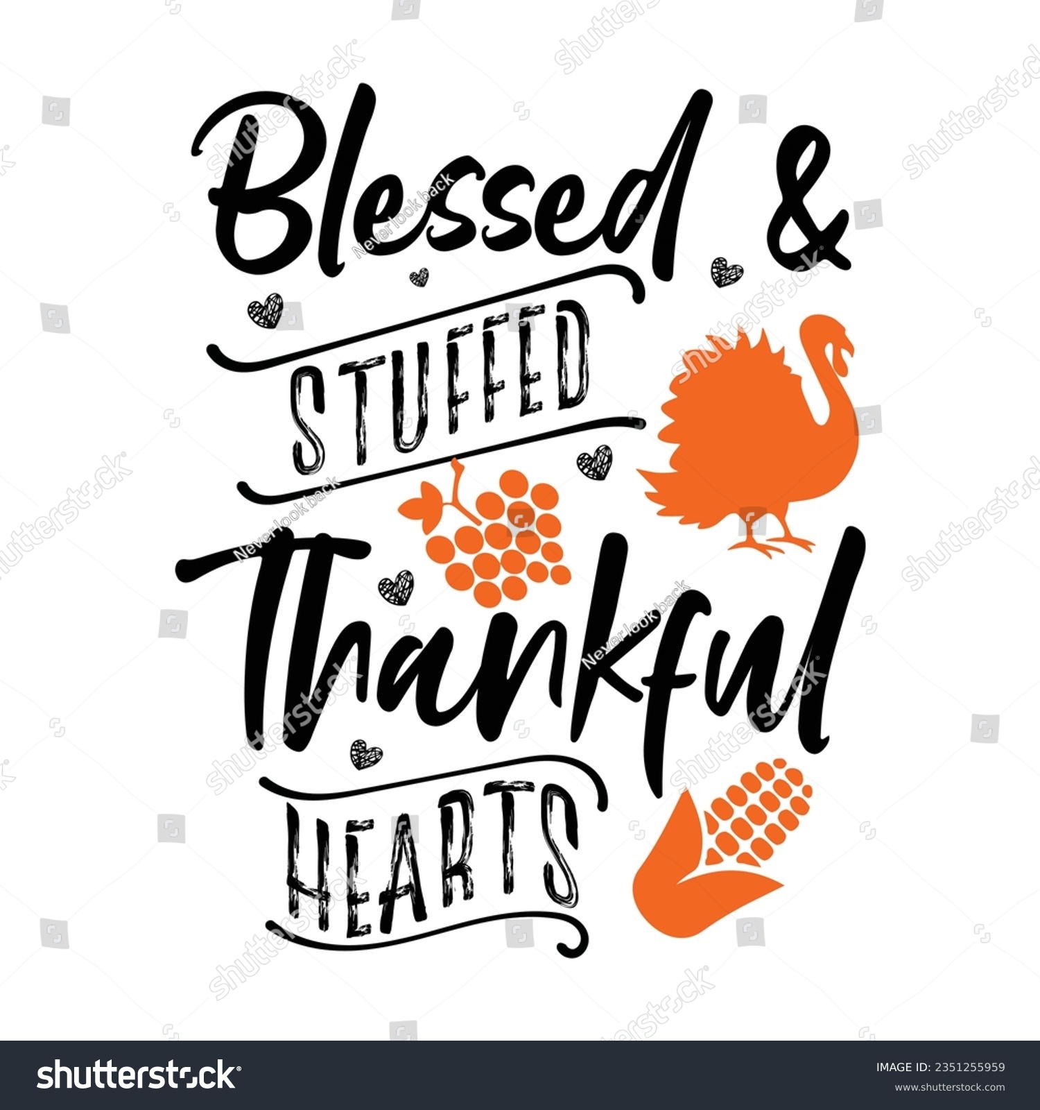 SVG of Blessed and Stuffed, Thankful Hearts ,SVG t-shirt design, black SVG cut files, typography custom t-shirt design
 svg
