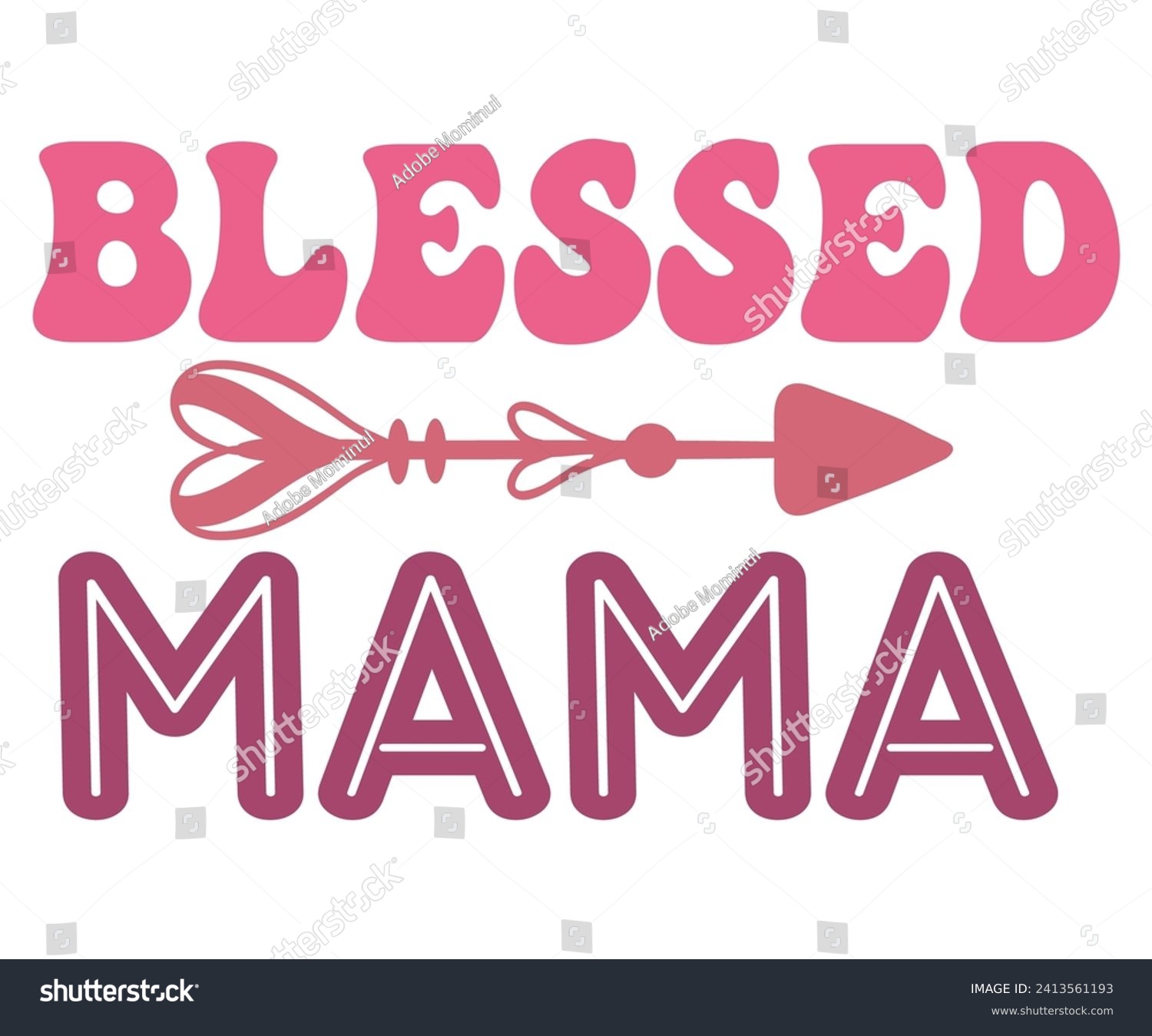 SVG of Blessed Mom,Blessed Mama Svg,Mothers Day Svg,Png,Mom Quotes Svg,Funny Mom Svg,Gift For Mom Svg,Mom life Svg,Mama Svg,Mommy T-shirt Design,Svg Cut File,Dog Mom deisn,Retro Groovy,Auntie T-shirt Design, svg