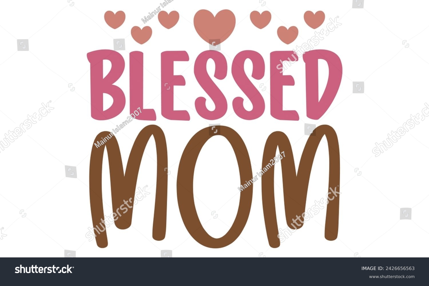 SVG of blessed mom, Mom T-shirt Design EPS File Format. svg