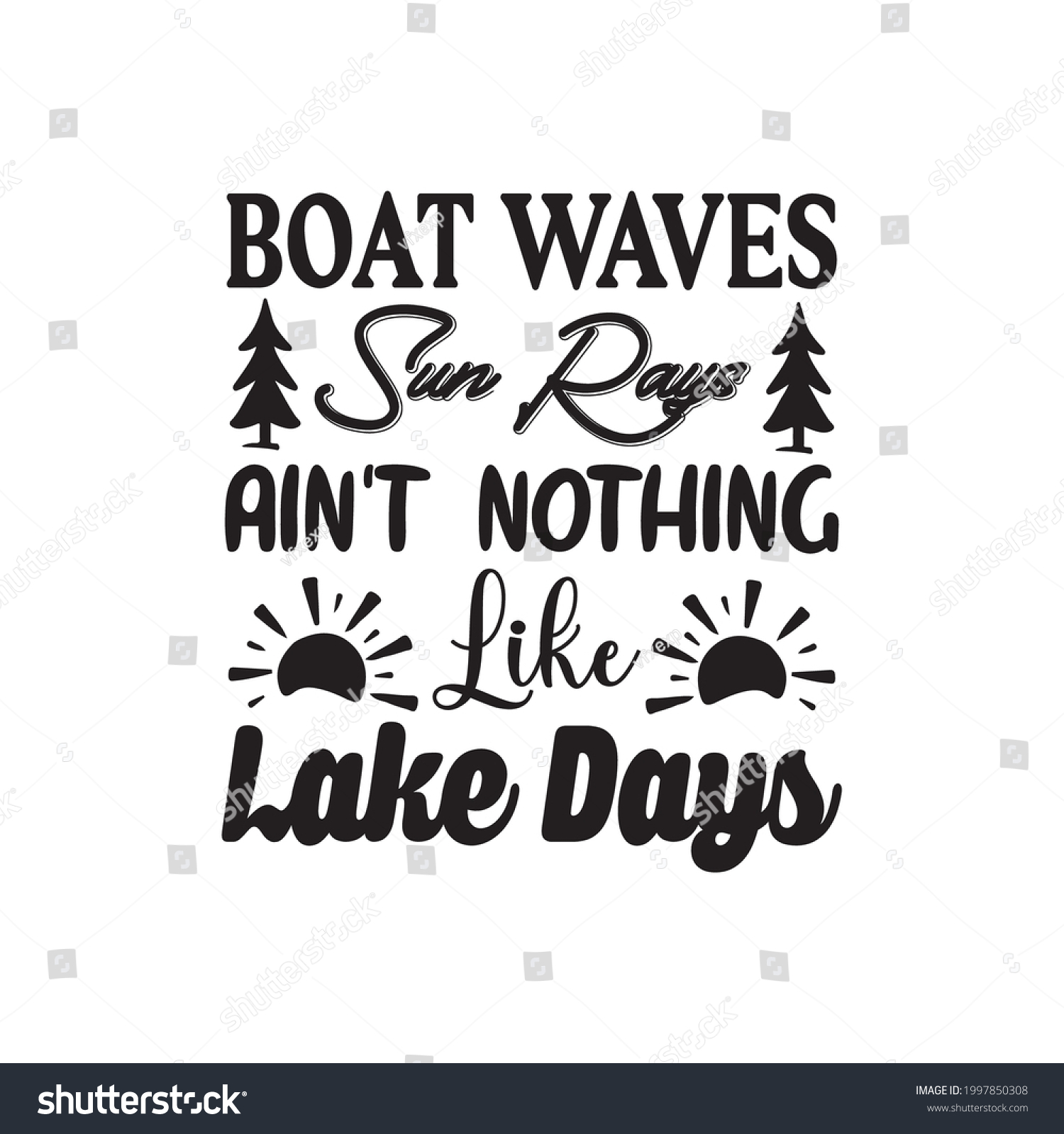 SVG of Boat Waves, Sun Rays Ain't Nothing Like Lake Days svg design svg