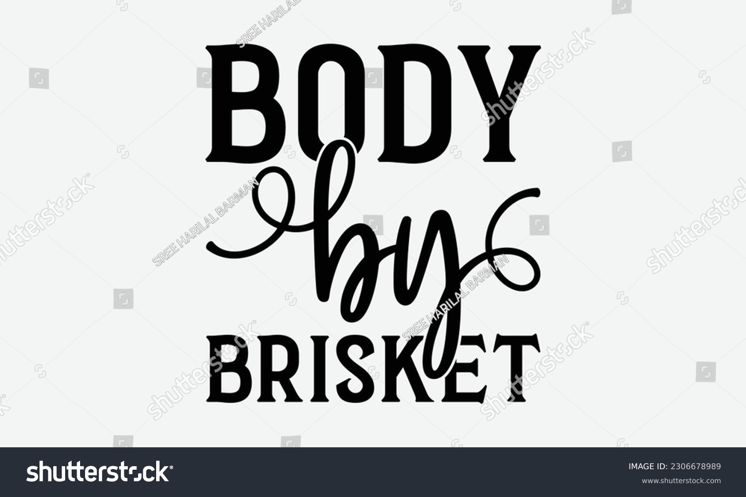 SVG of Body by brisket - Barbecue svg typography t-shirt design Hand-drawn lettering phrase, SVG t-shirt design, Calligraphy t-shirt design,  White background, Handwritten vector. eps 10. svg