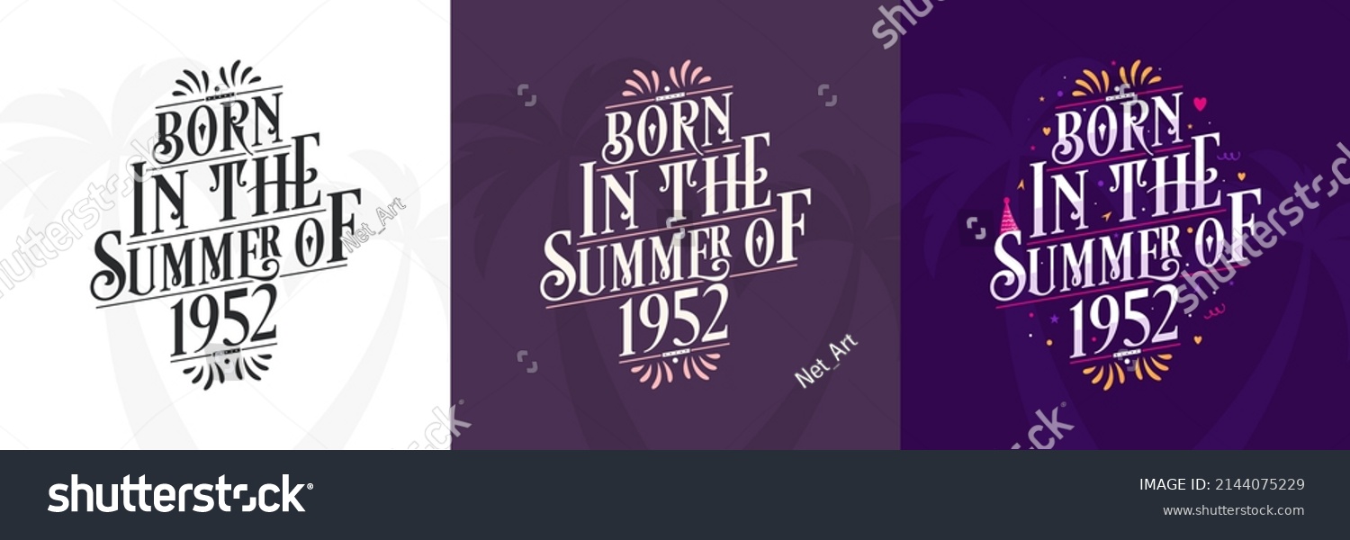 SVG of Born in the Summer of 1952 set, 1952 Lettering birthday quote bundle svg